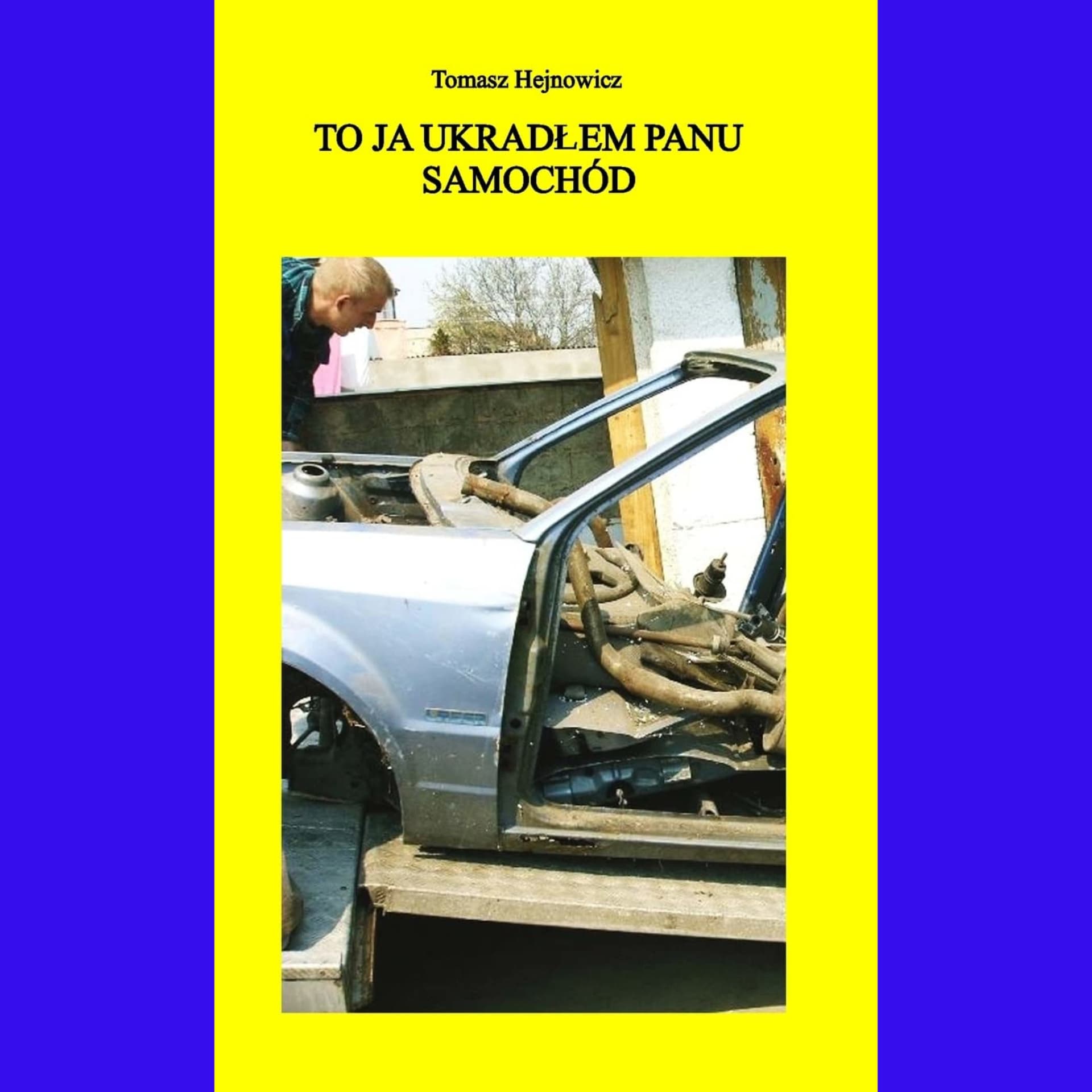 To ja ukradłem panu samochód - Podcasts