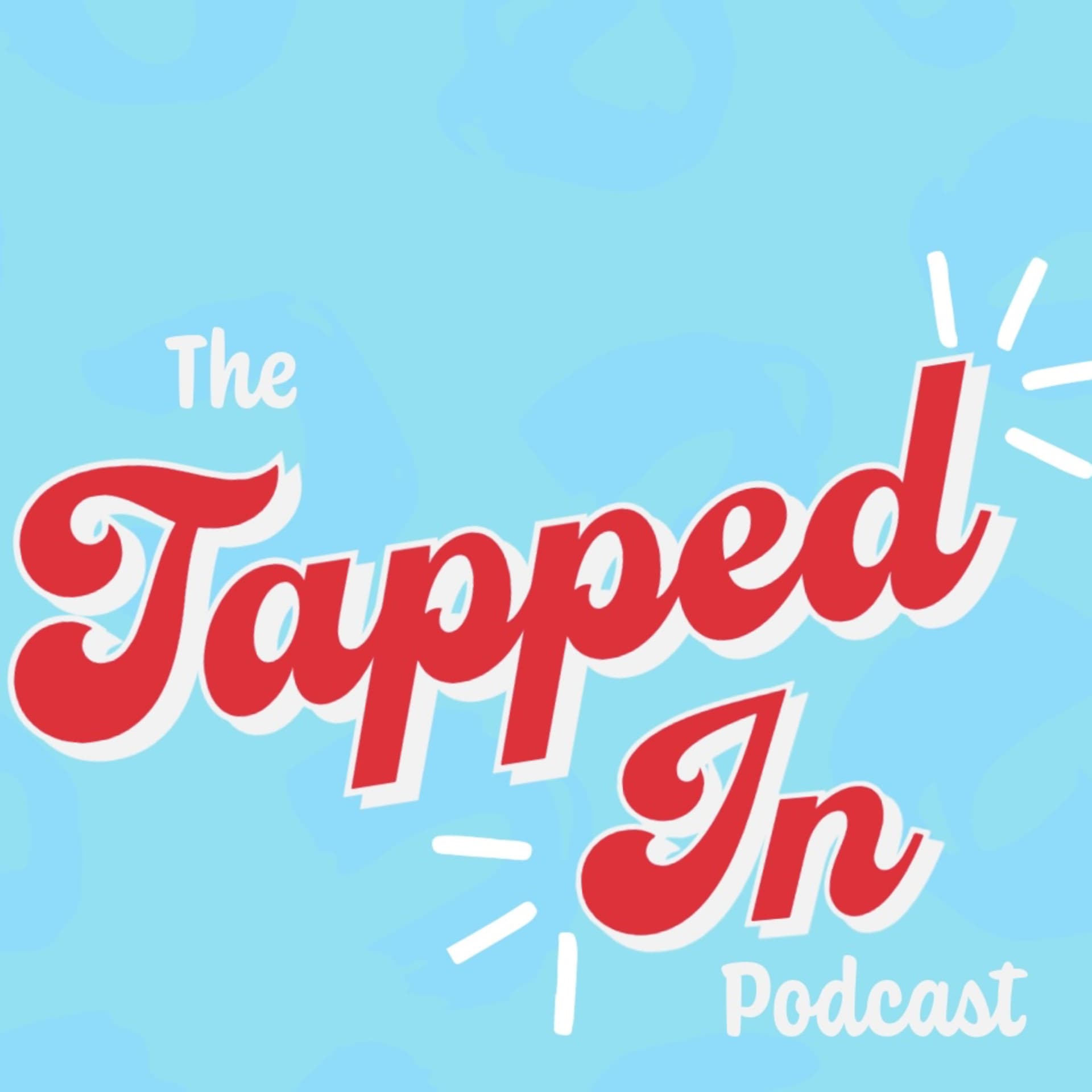 Tapped In Pod - Podcasts