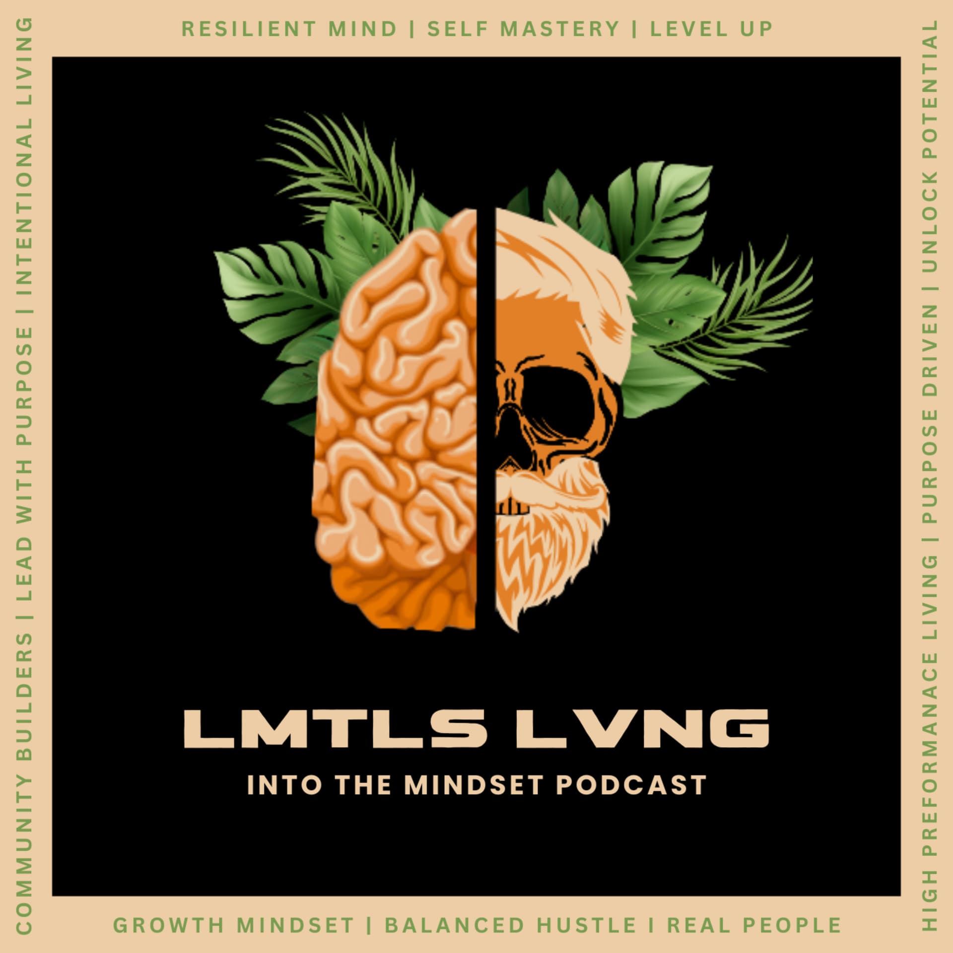 LMTLS LVNG | Into The Mindset - Podcasts
