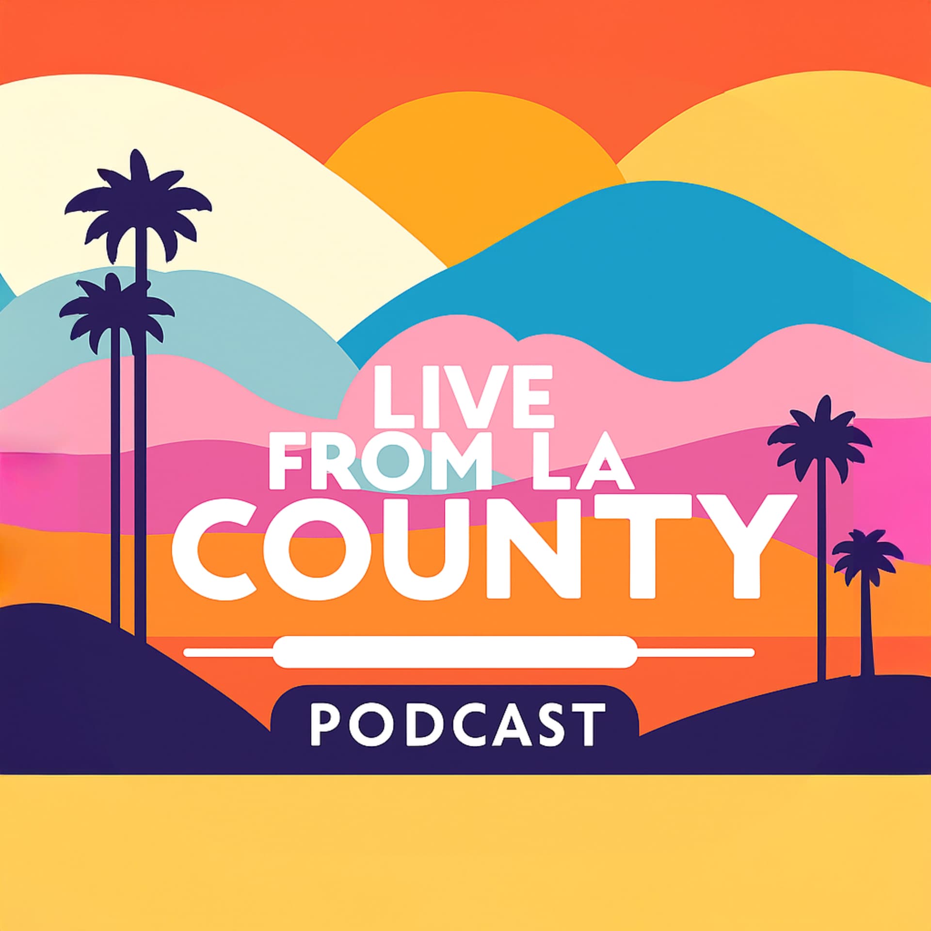 Live From LA County - Podcasts