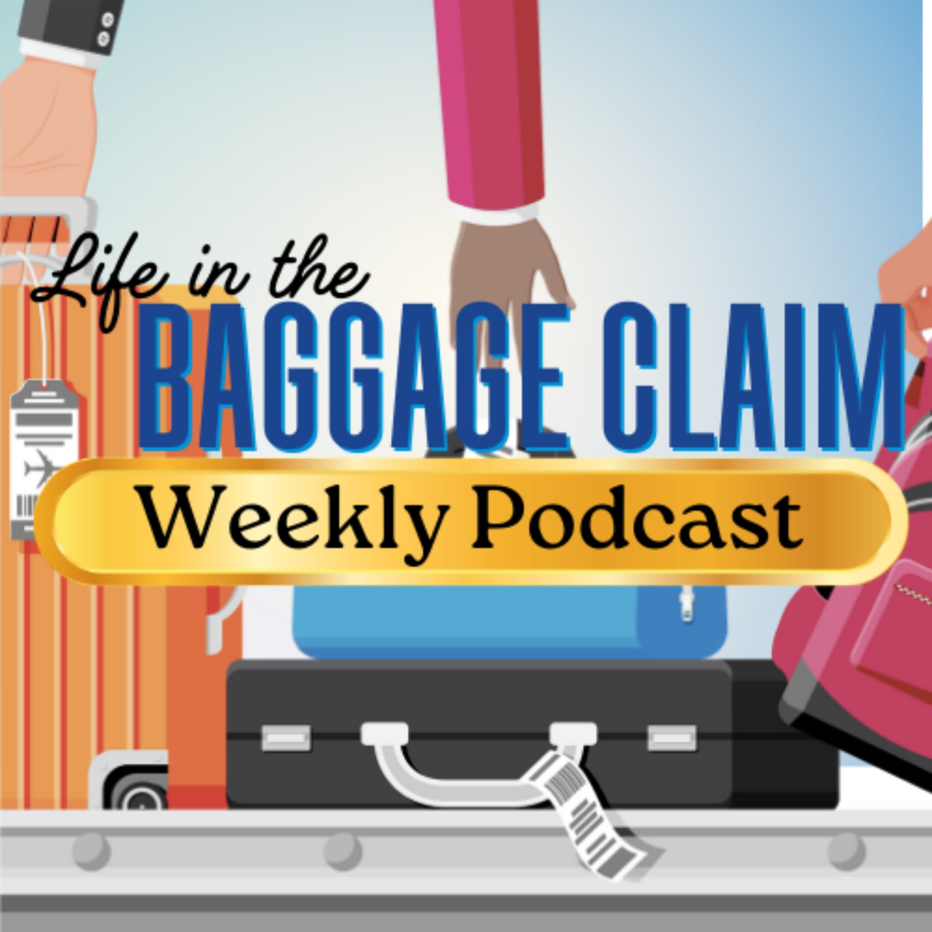 Life in the Baggage Claim - Podcasts