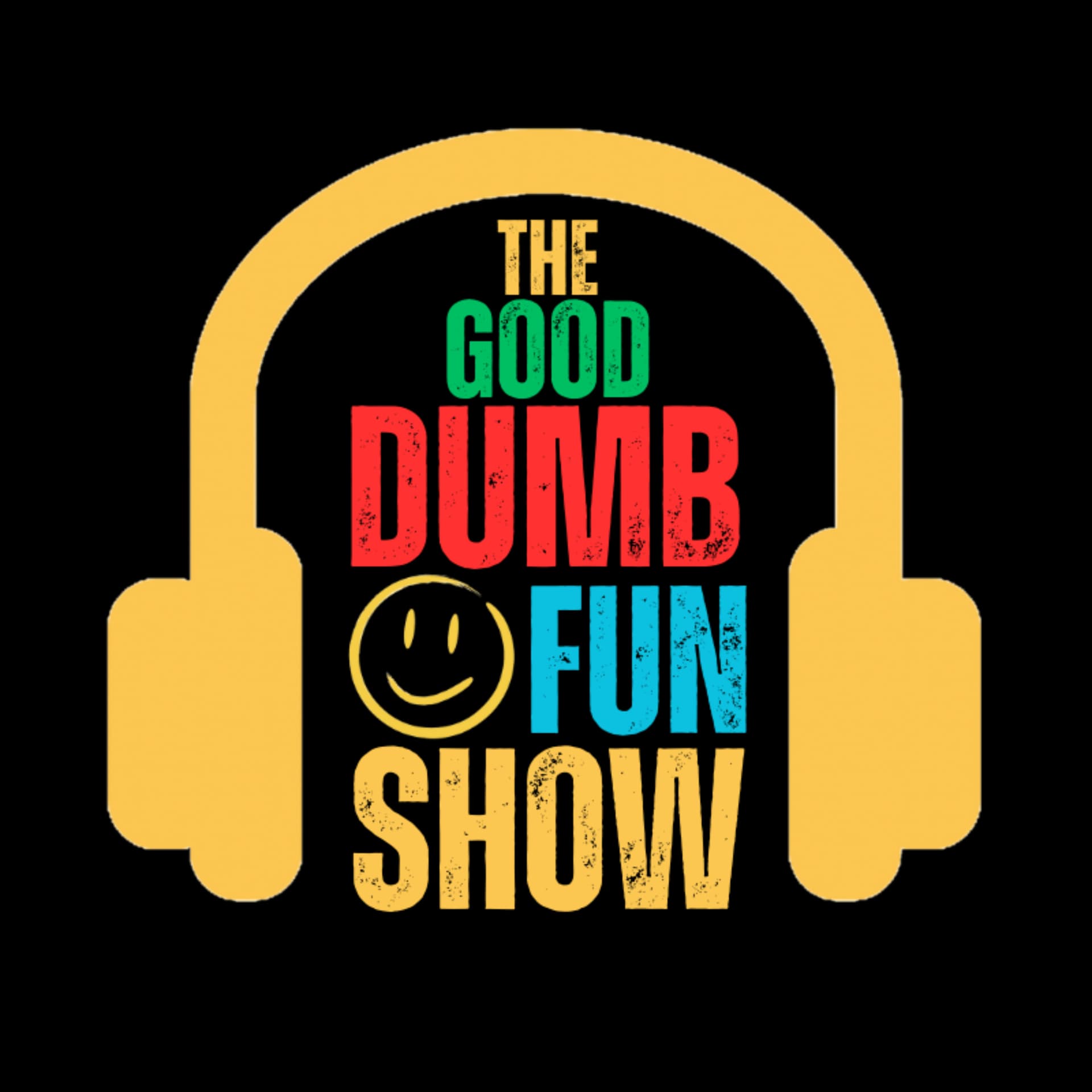 The Good Dumb Fun Show - Podcasts