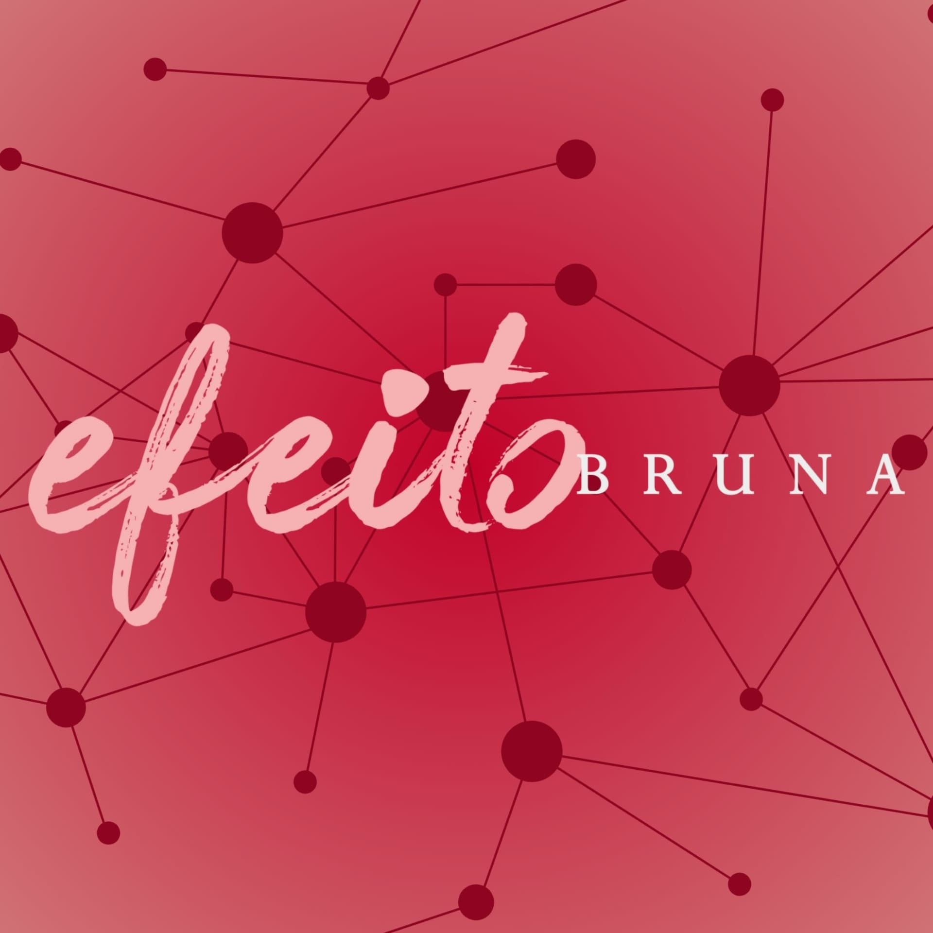 Efeito Bruna - Podcasts
