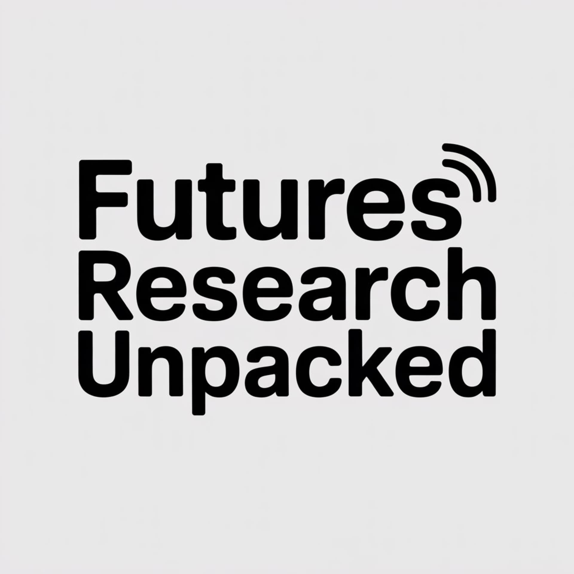 Futures Research Unpacked - Podcasts