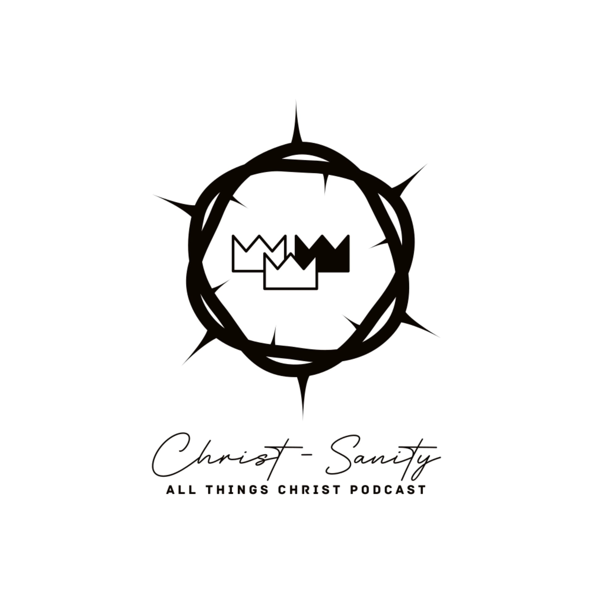 Christ-Sanity: All Things Christ Podcast - Podcasts