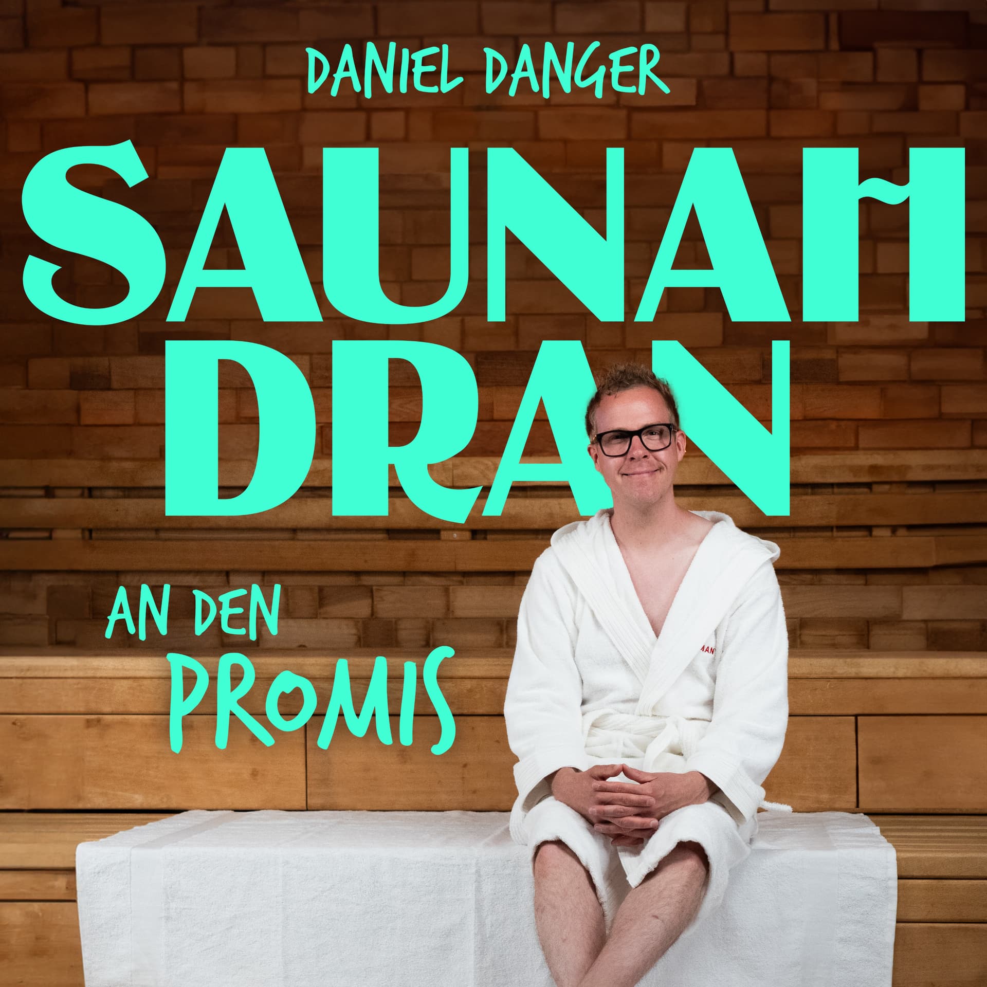 Saunah Dran - mit Daniel Danger - Podcasts