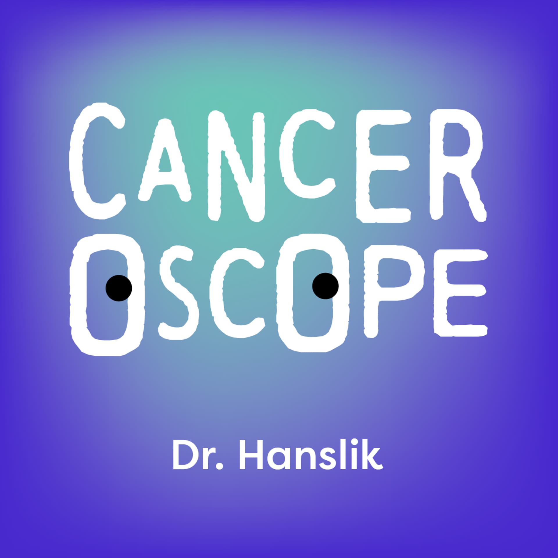 CANCEROSCOPE - Podcasts