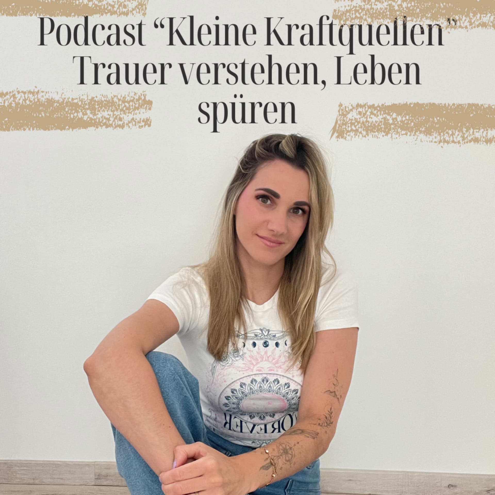 Trauer verstehen, Leben lernen - Kleine Kraftquellen - Podcasts