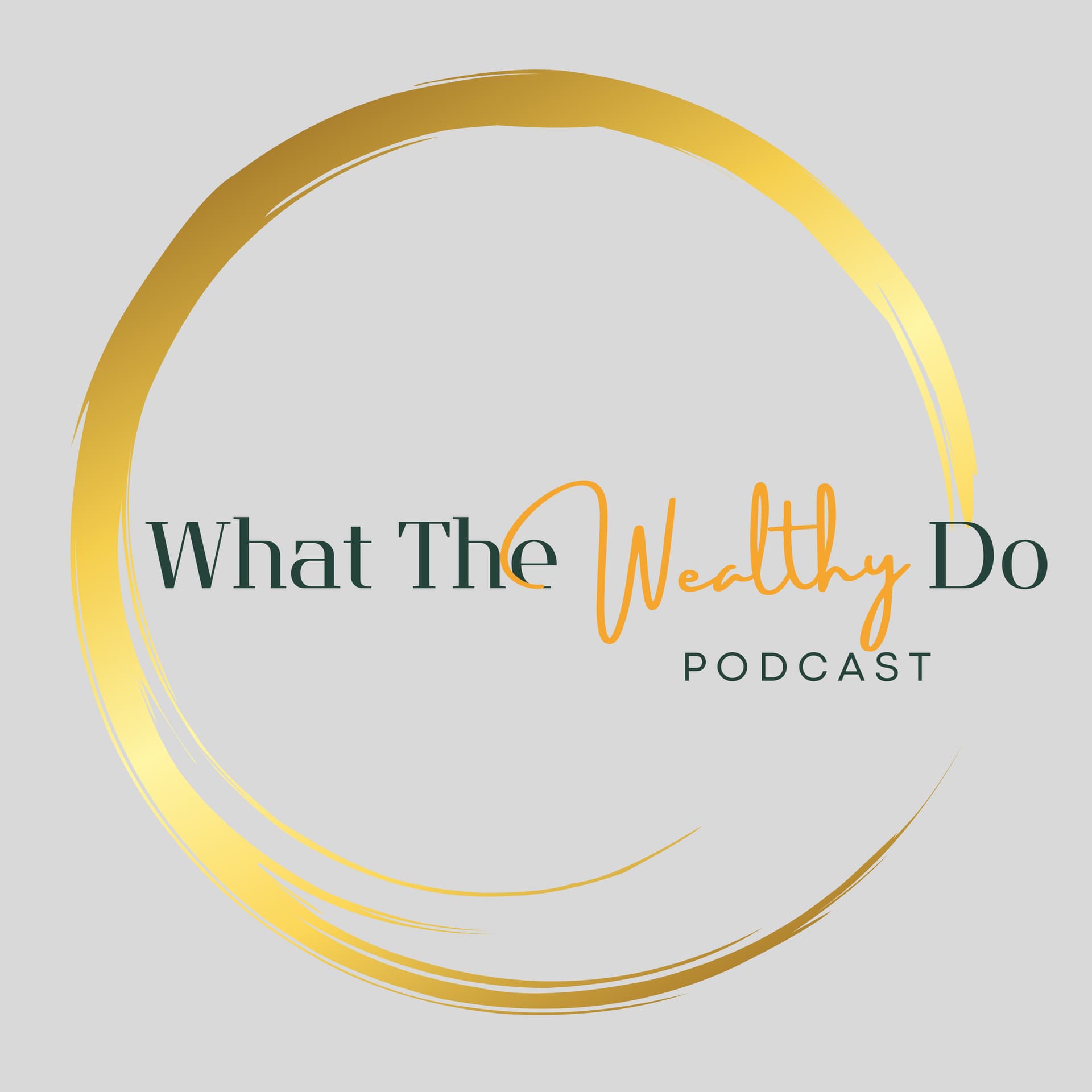 What The Wealthy Do - Podcasts