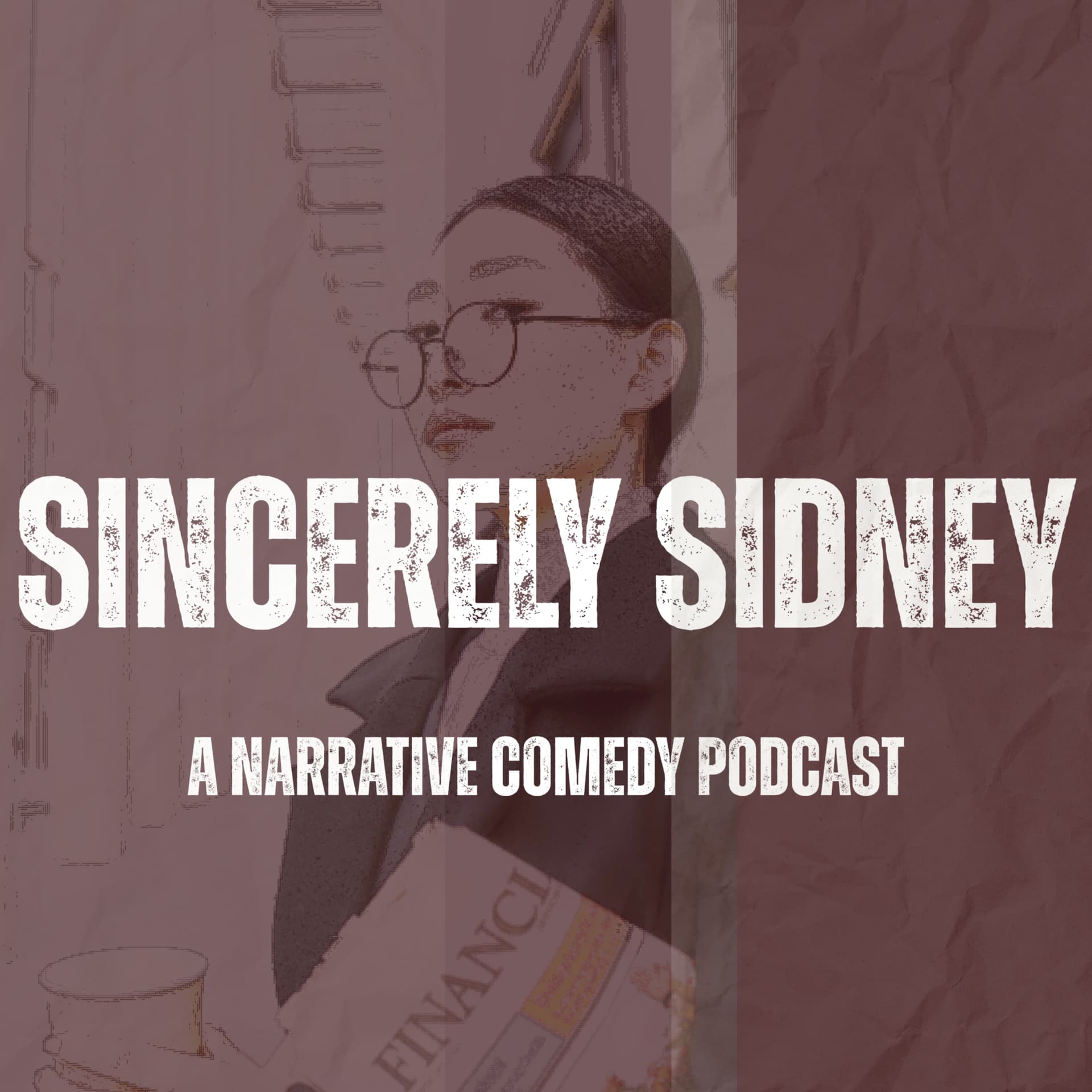 Sincerely Sidney | (the funniest) comedy narrative podcast - Podcasts