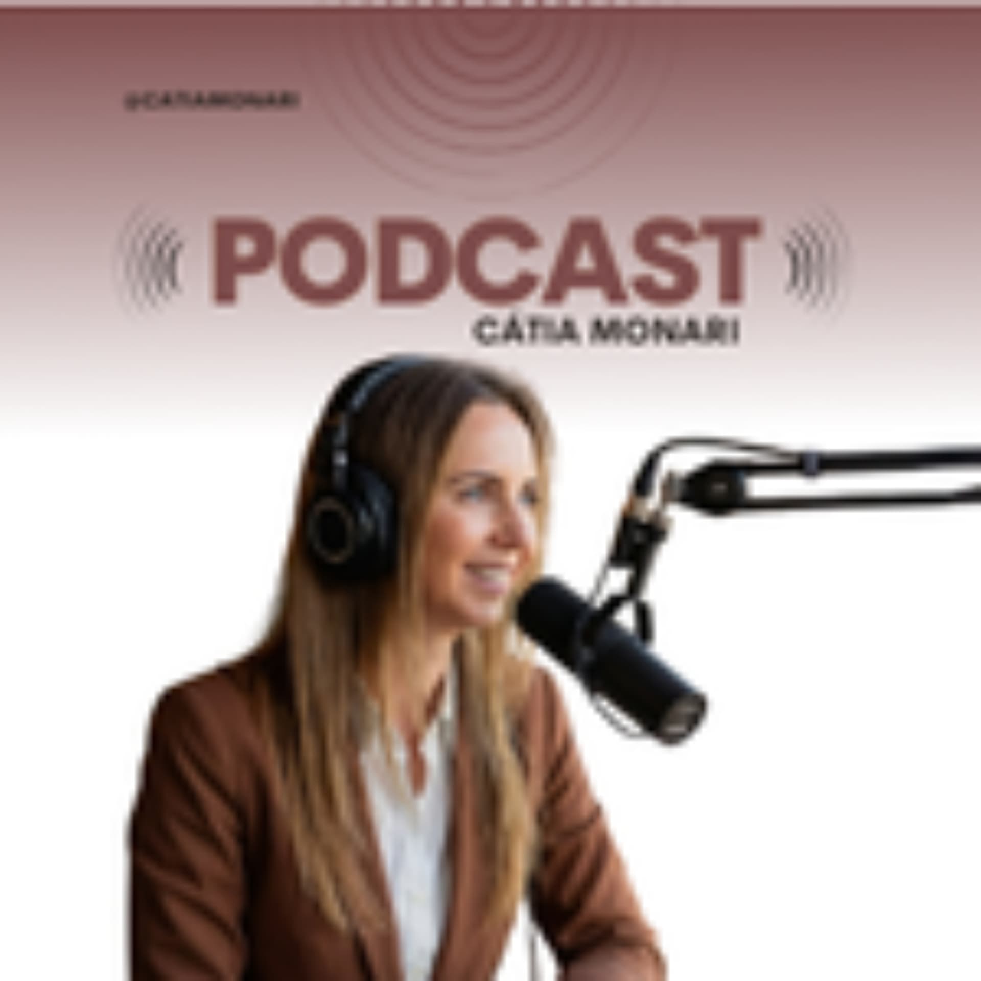 Cátia Monari PodCast - Podcasts