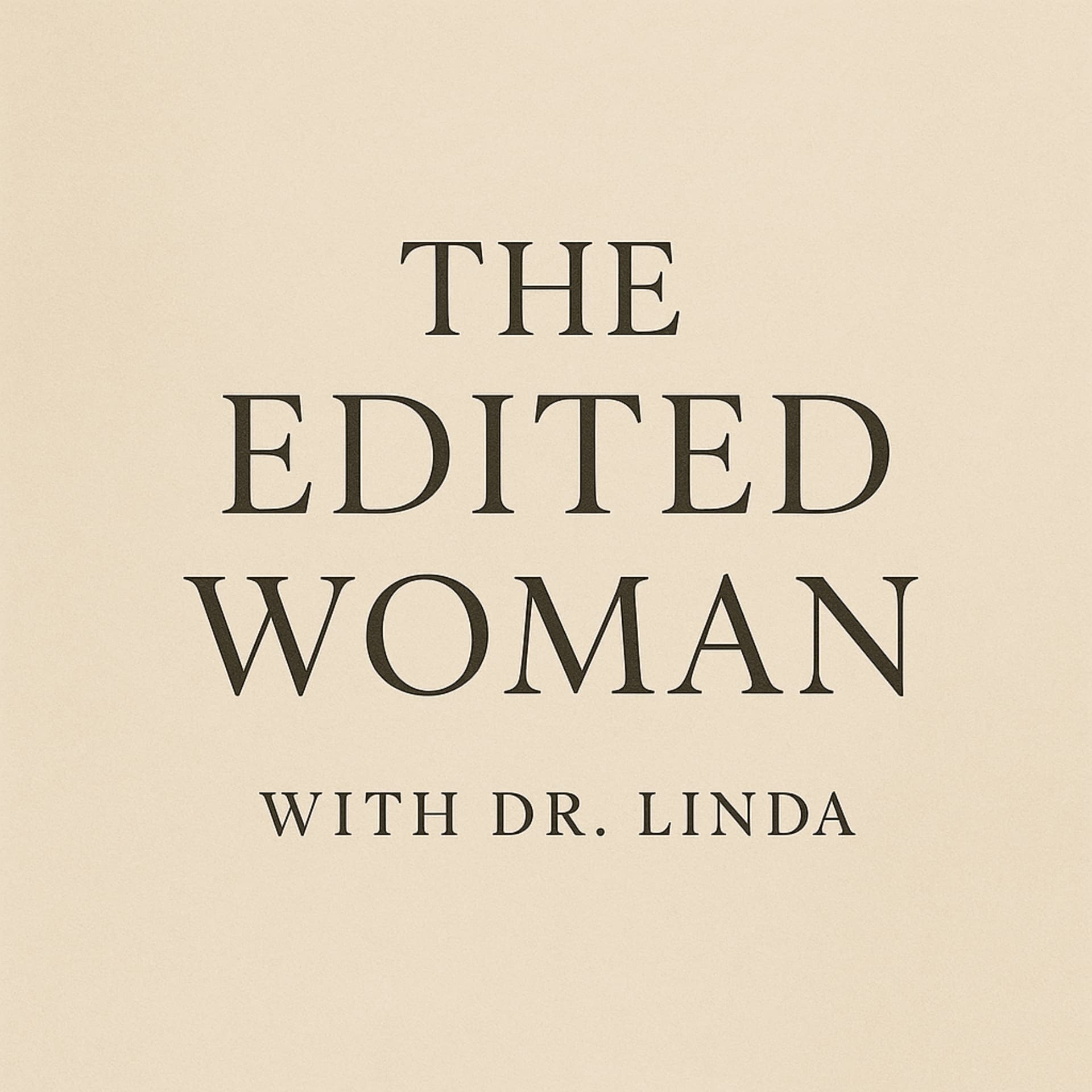 The Edited Woman - Podcasts