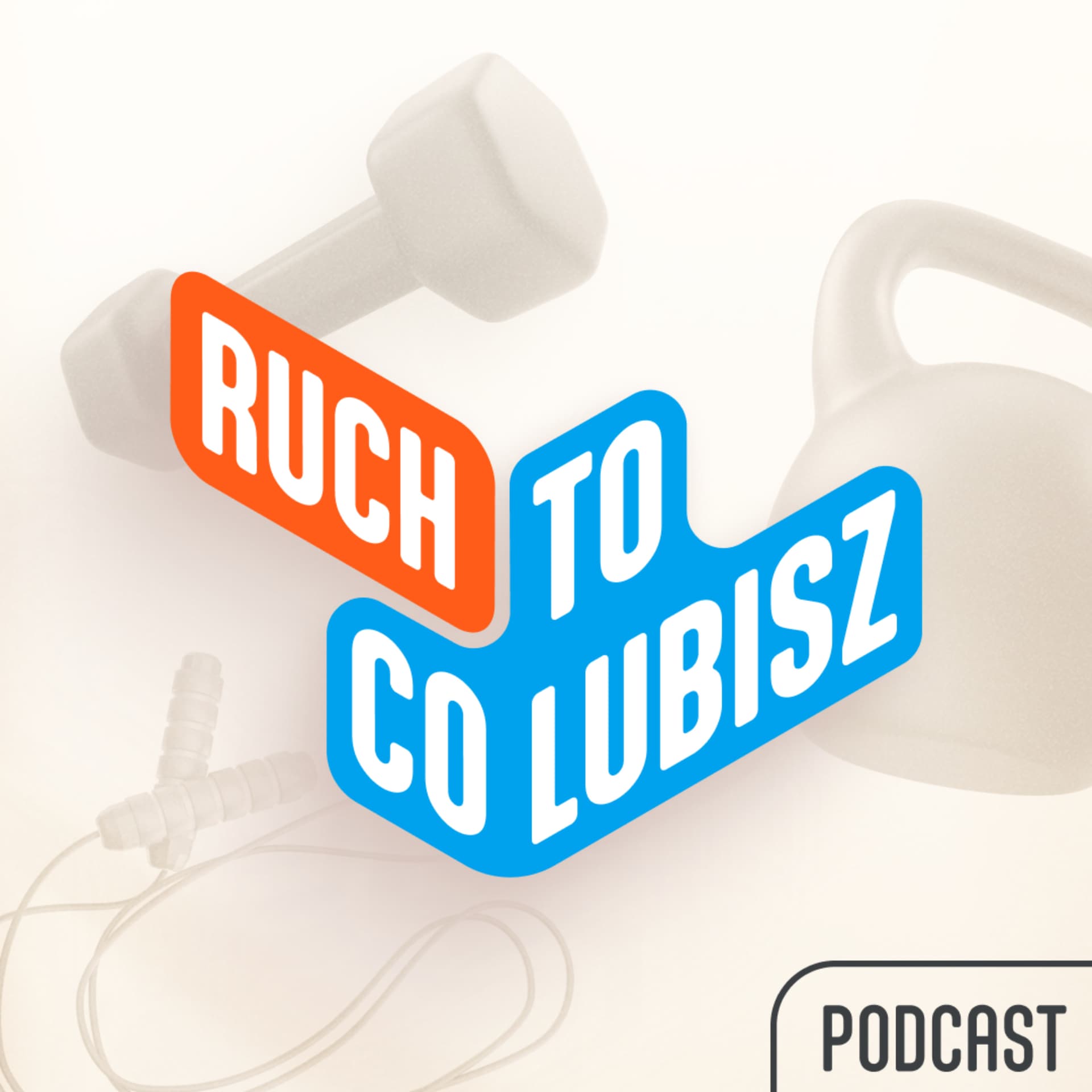 Ruch To Co Lubisz - Podcasts
