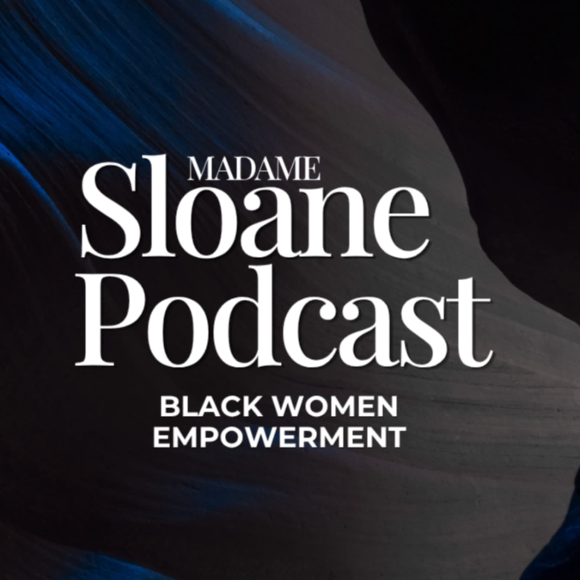 Madame Sloane Podcast : Santé Mentale et Leadership des femmes noires - Podcasts