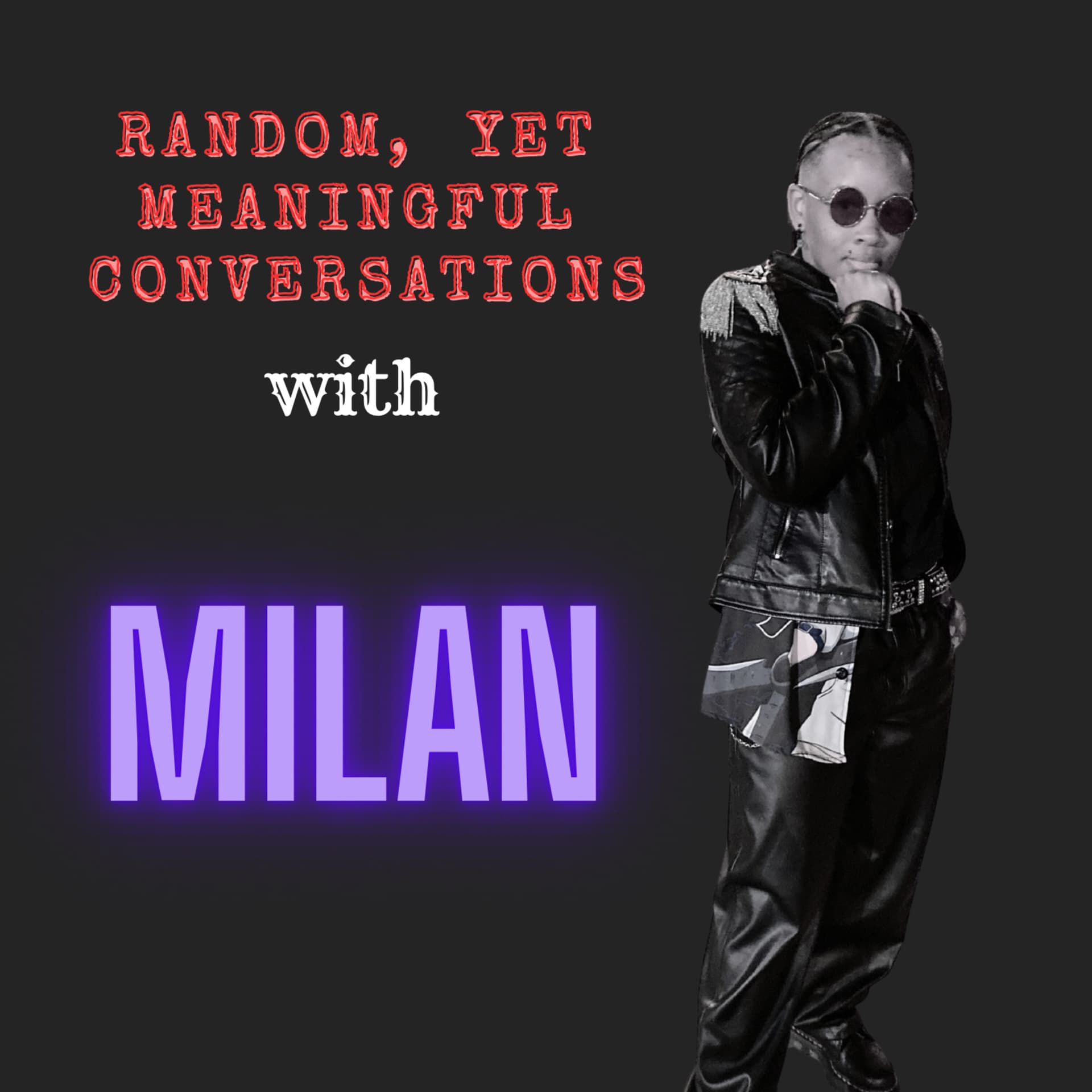 Random Yet Meaningful Conversations with Milan - Podcasts