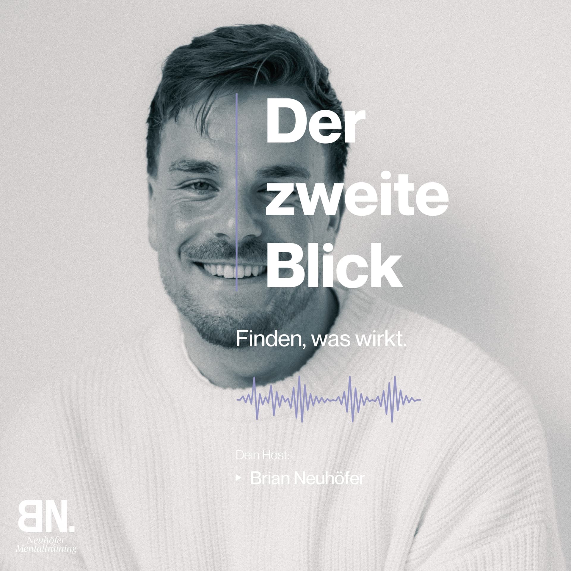Der zweite Blick: Finden, was wirkt - mit Brian Neuhöfer - Podcasts