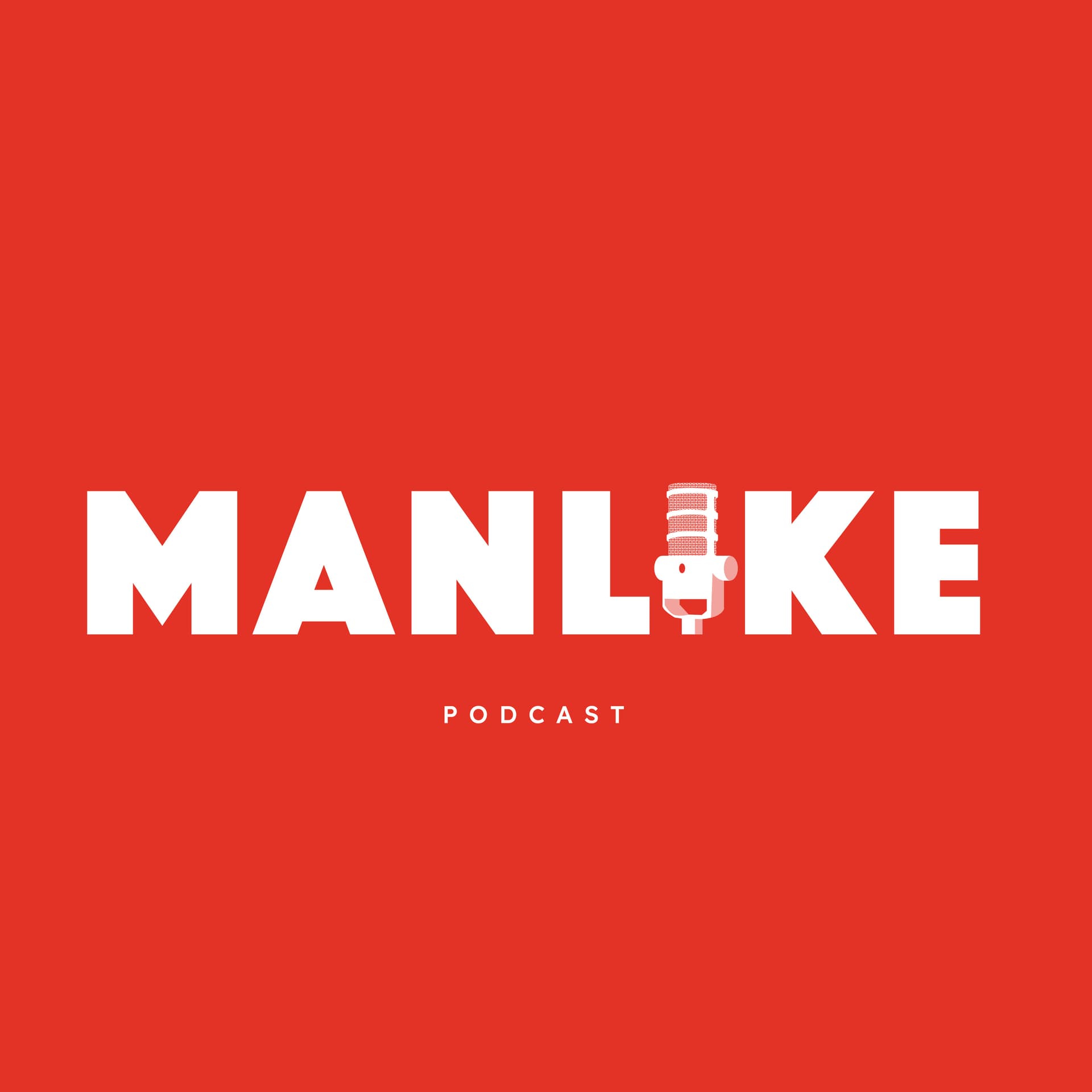 ManLike Podcast - Podcasts