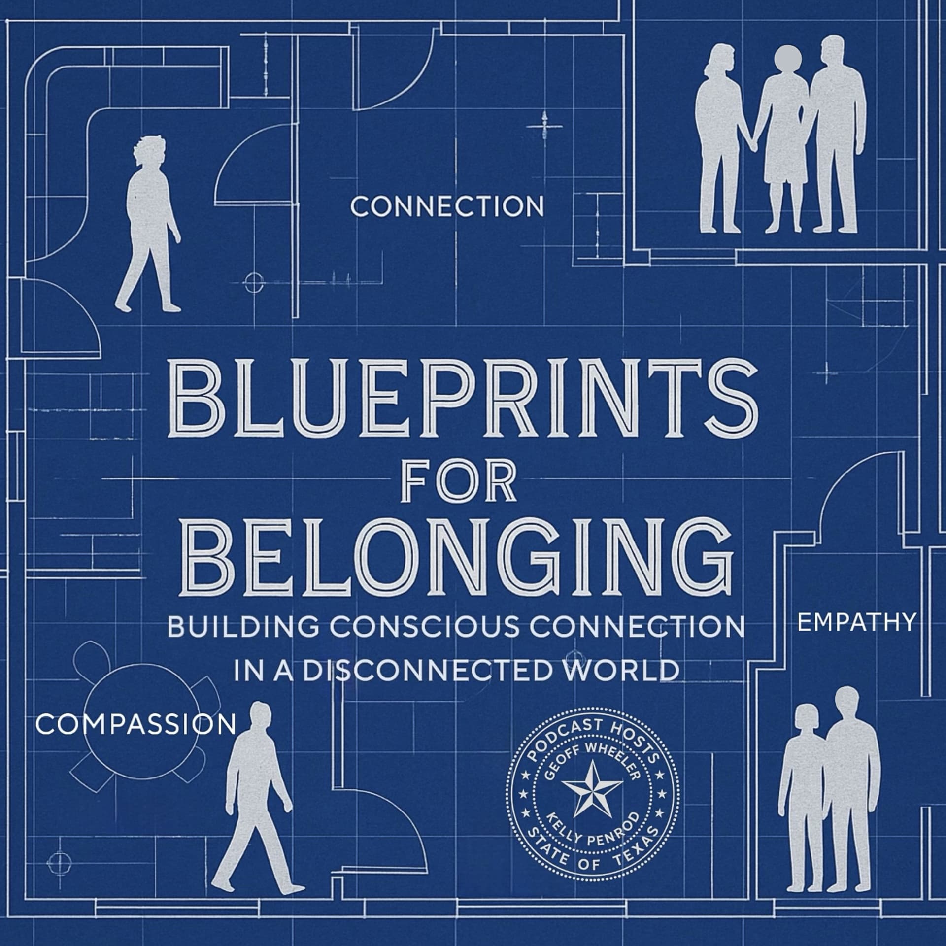 Blueprints for Belonging - Building Conscious Connection in a Disconnected World - Podcasts