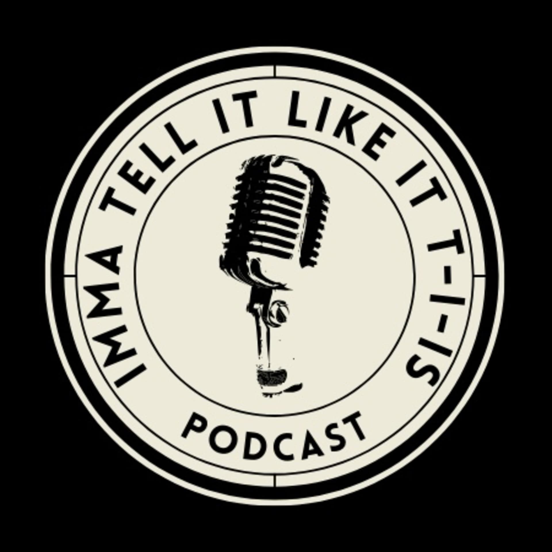 Imma Tell It Like It T-I-IS with Jai Shields - Podcasts