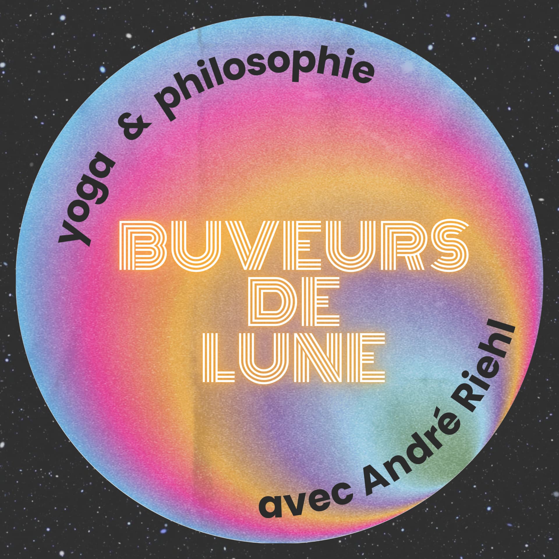 Buveurs de Lune - yoga et philosophie avec André Riehl - Podcasts
