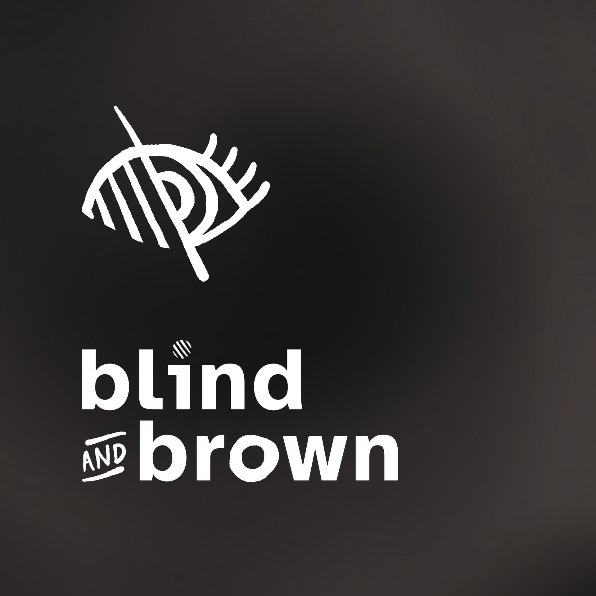 Blind and Brown - Podcasts