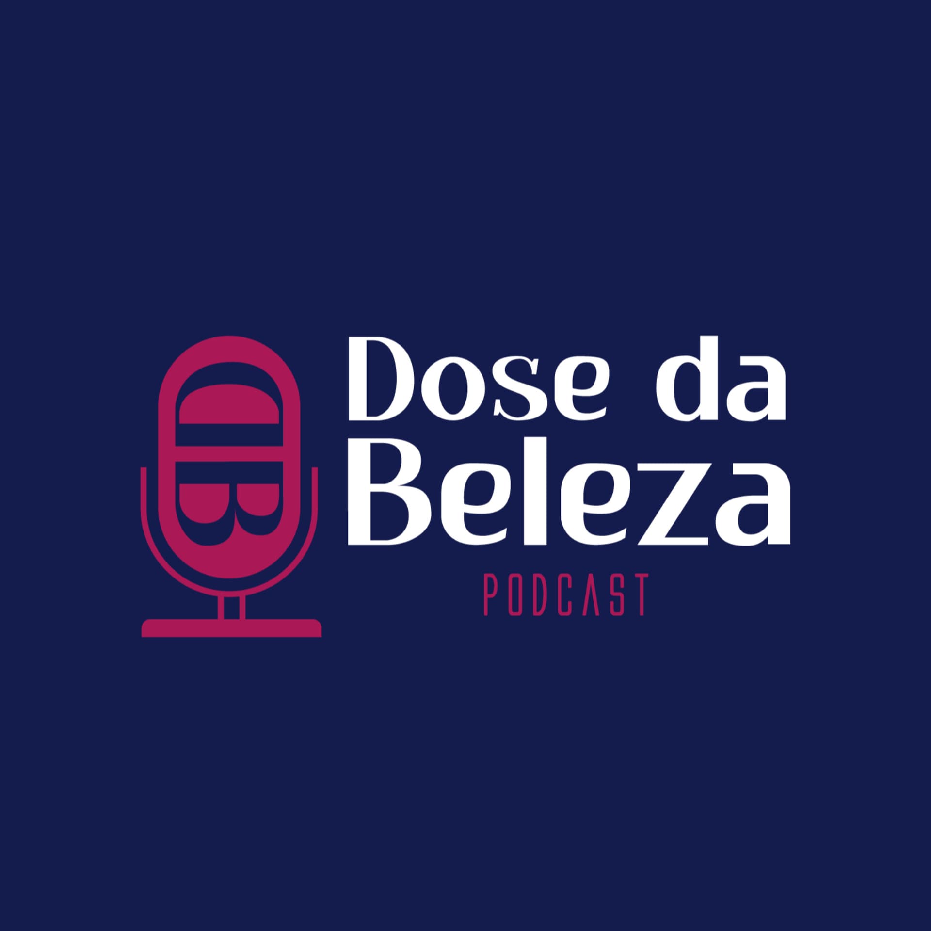 Dose da Beleza - Podcasts