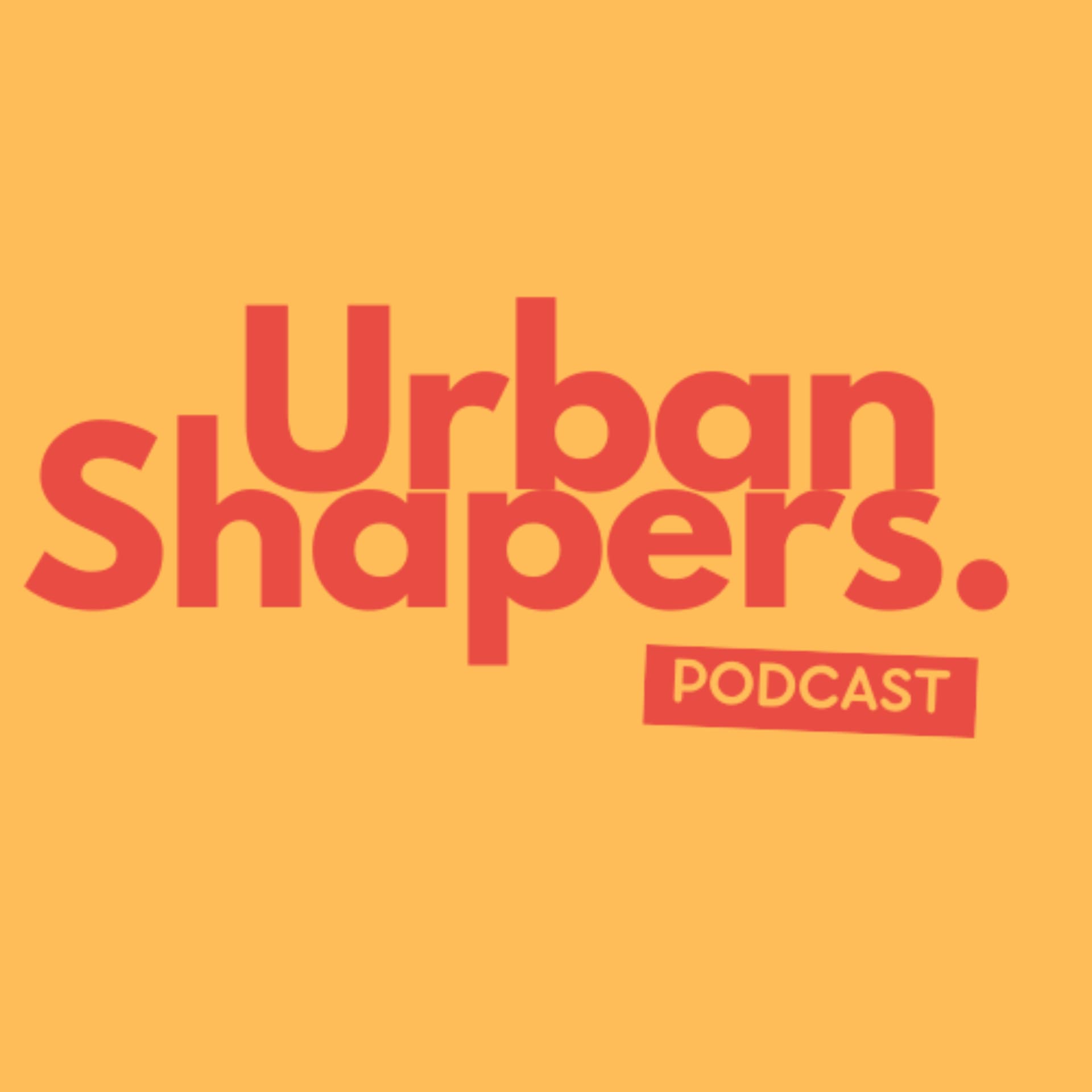 Urban Shapers - Podcasts