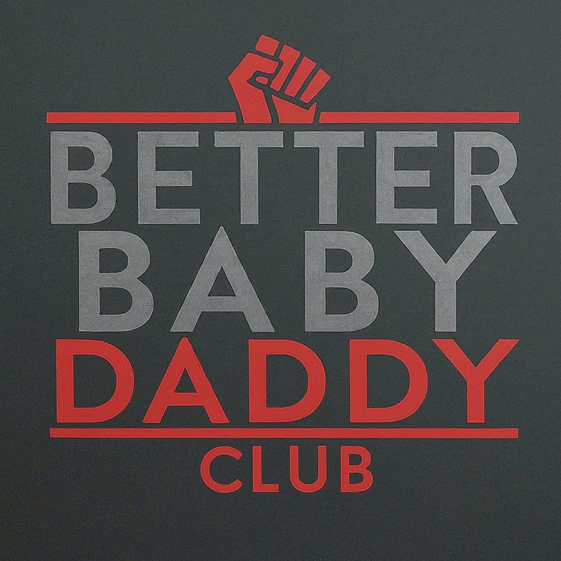 The Better Baby Daddy Club - Podcasts