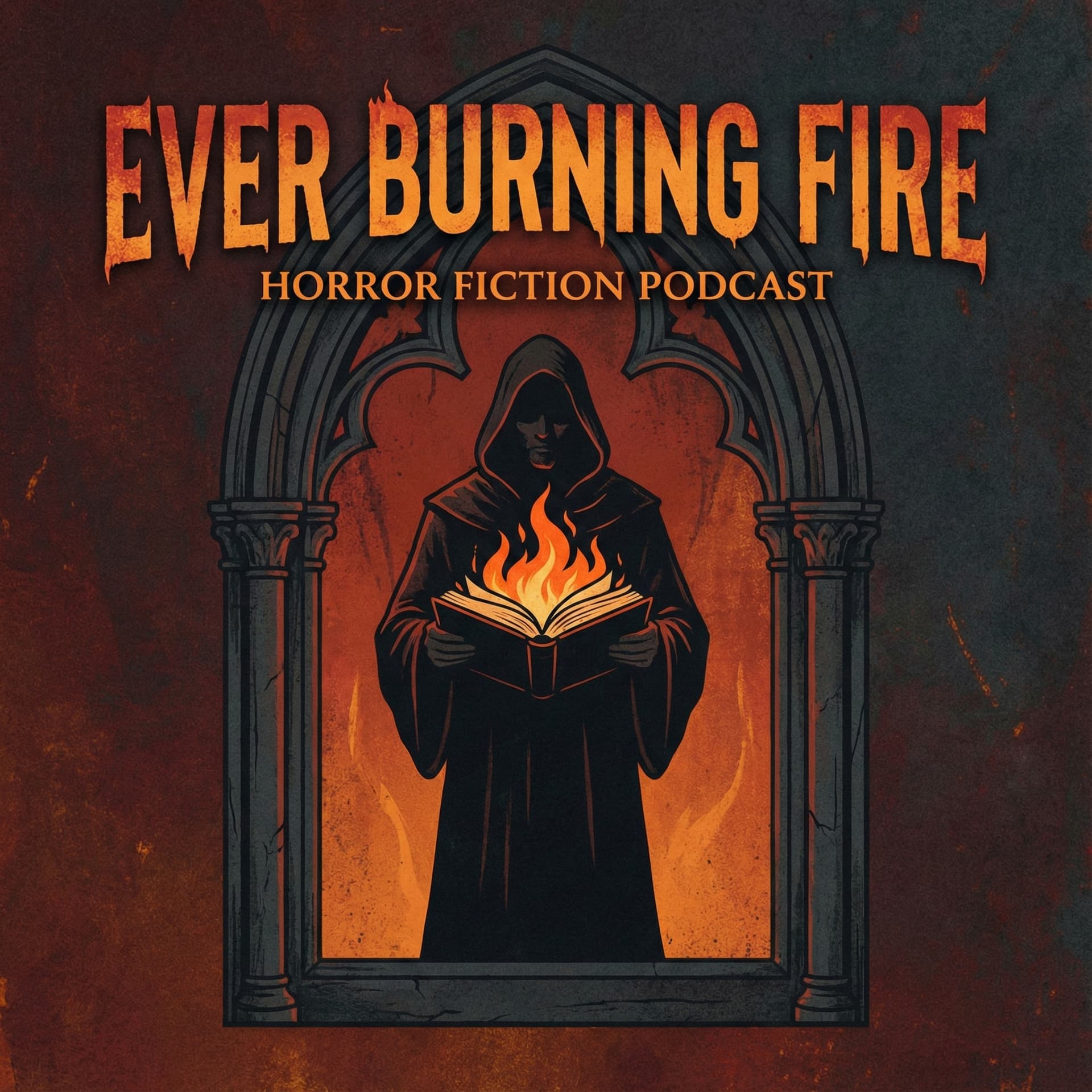 Ever Burning Fire - Horror Fiction - Podcasts