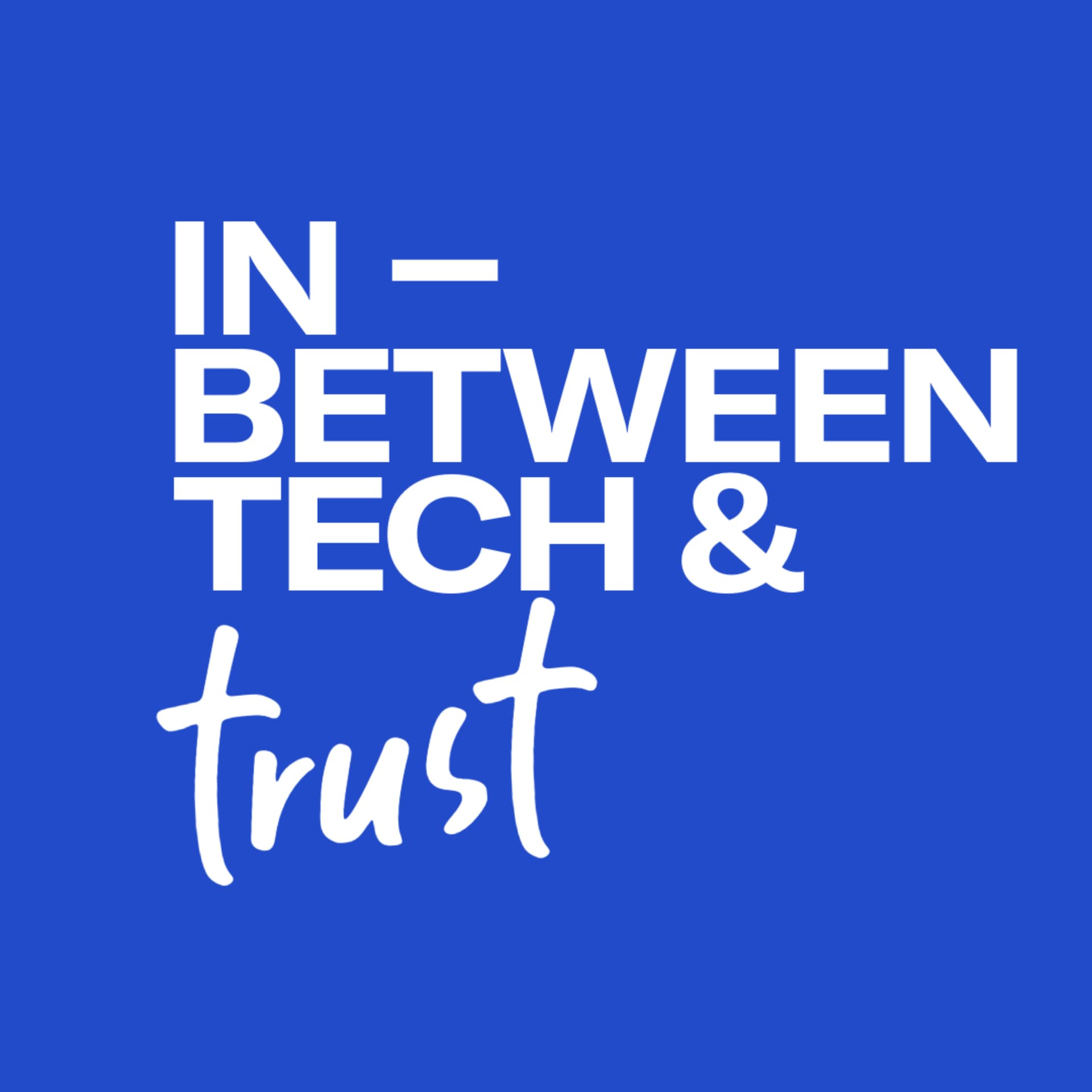 The in-between tech and trust podcast - Podcasts