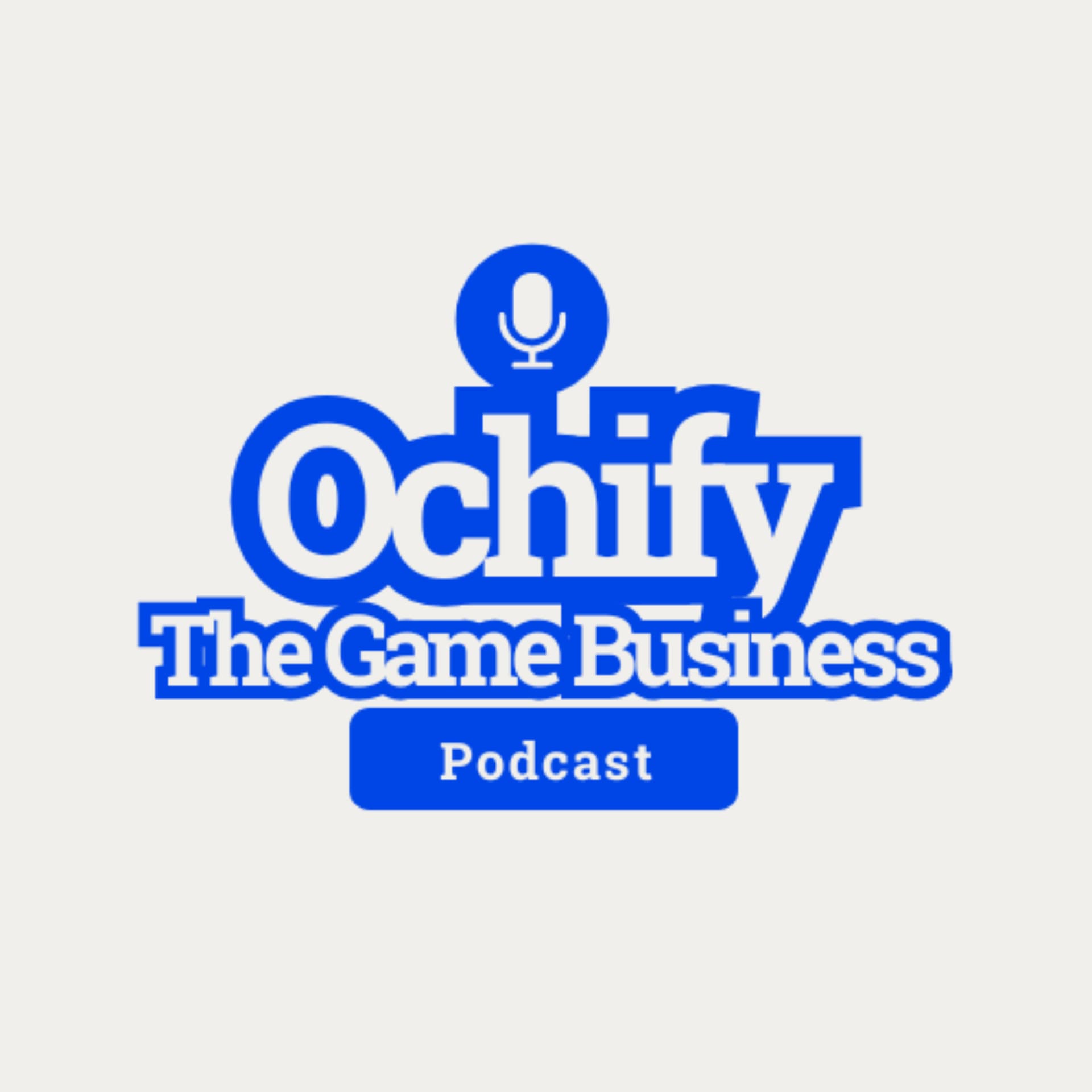 Ochify the Game Business Podcast - Podcasts