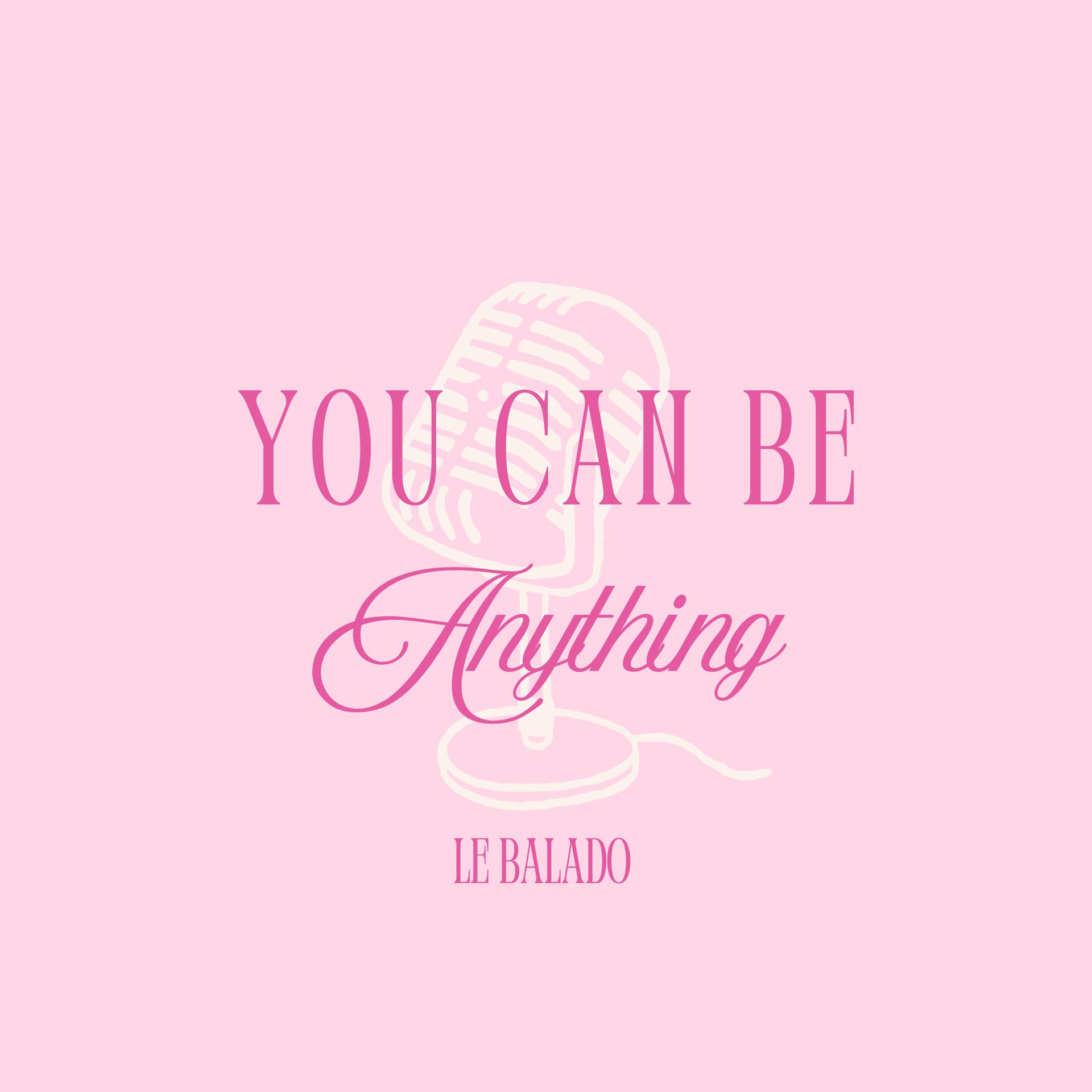 You Can be Anything - Podcasts