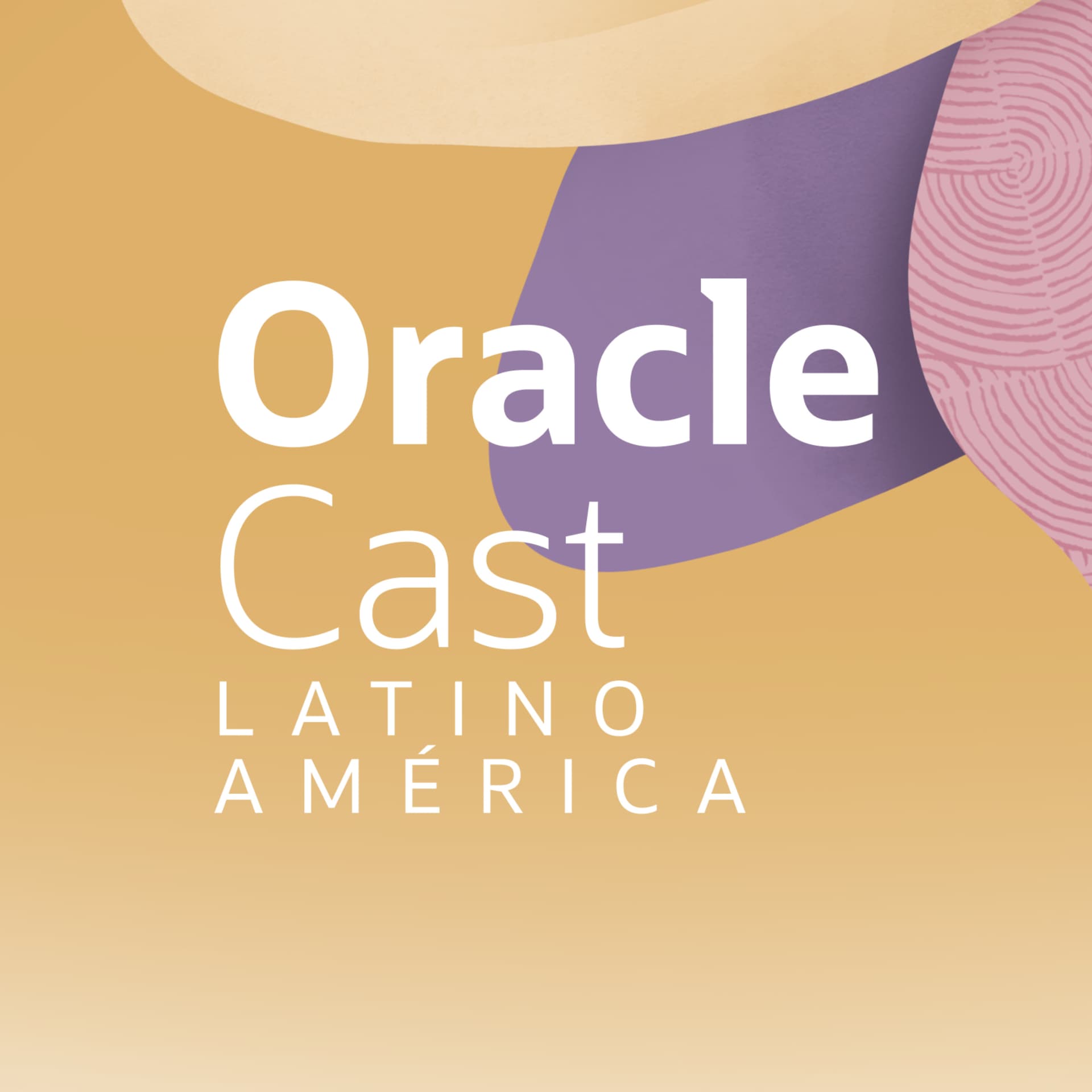 Oracle Cast Latinoamérica - Podcasts