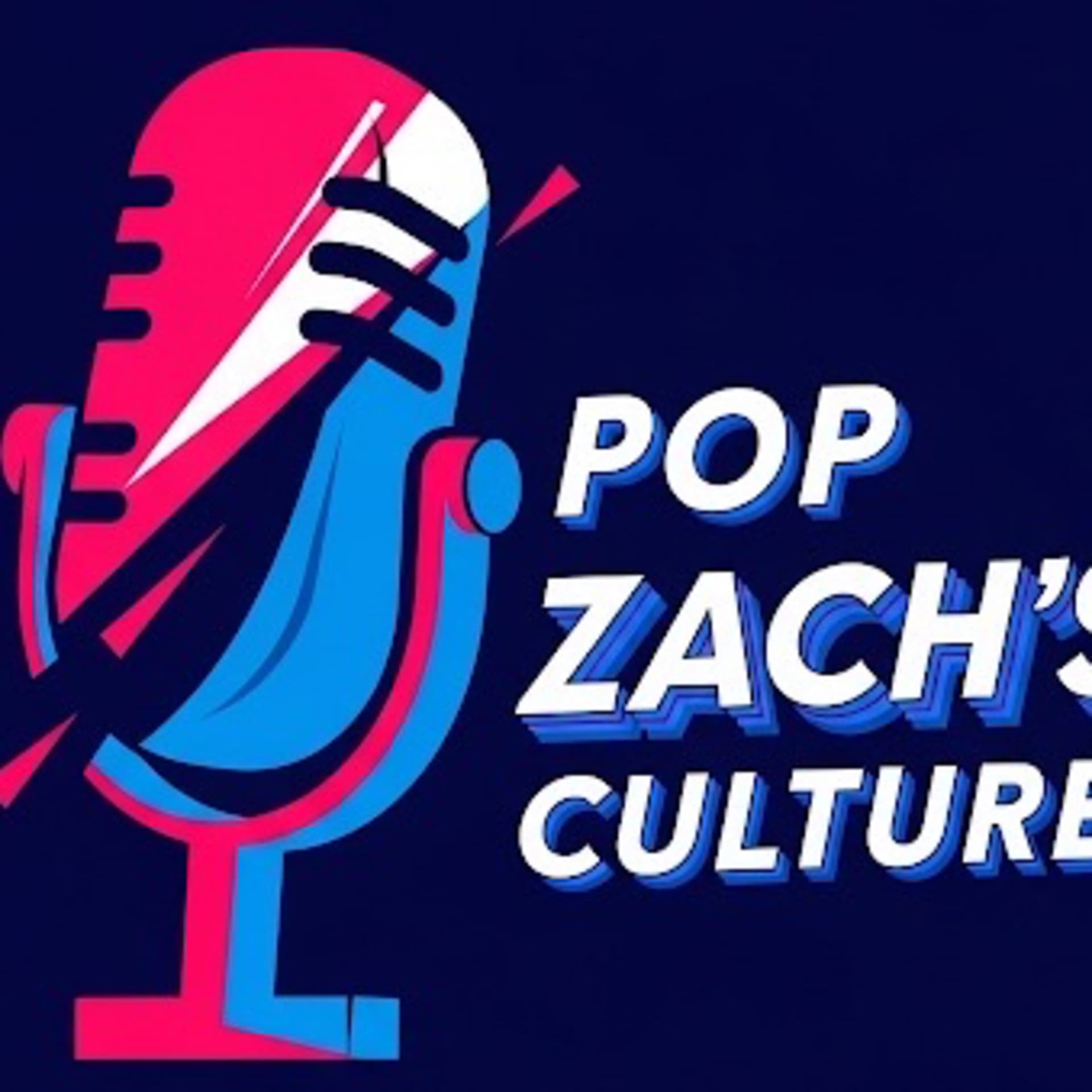 Pop Zach’s Culture - Podcasts