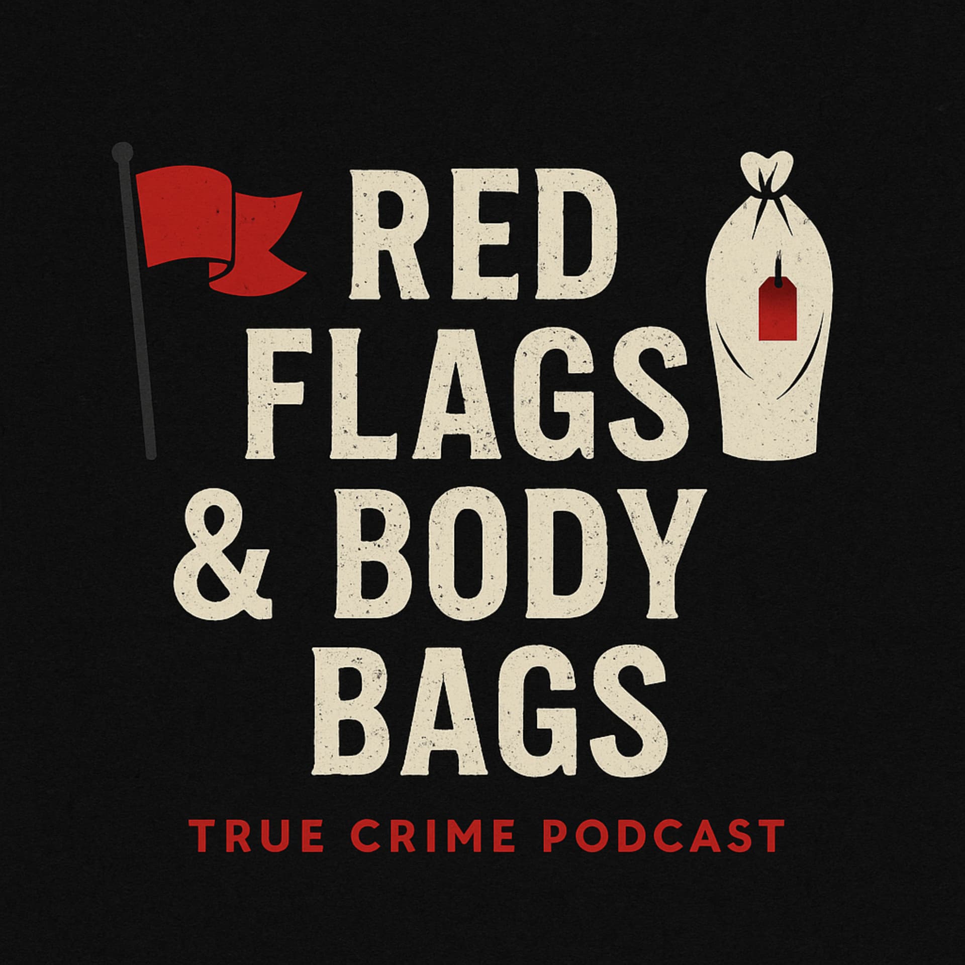 Red Flags and Body Bags - Podcasts