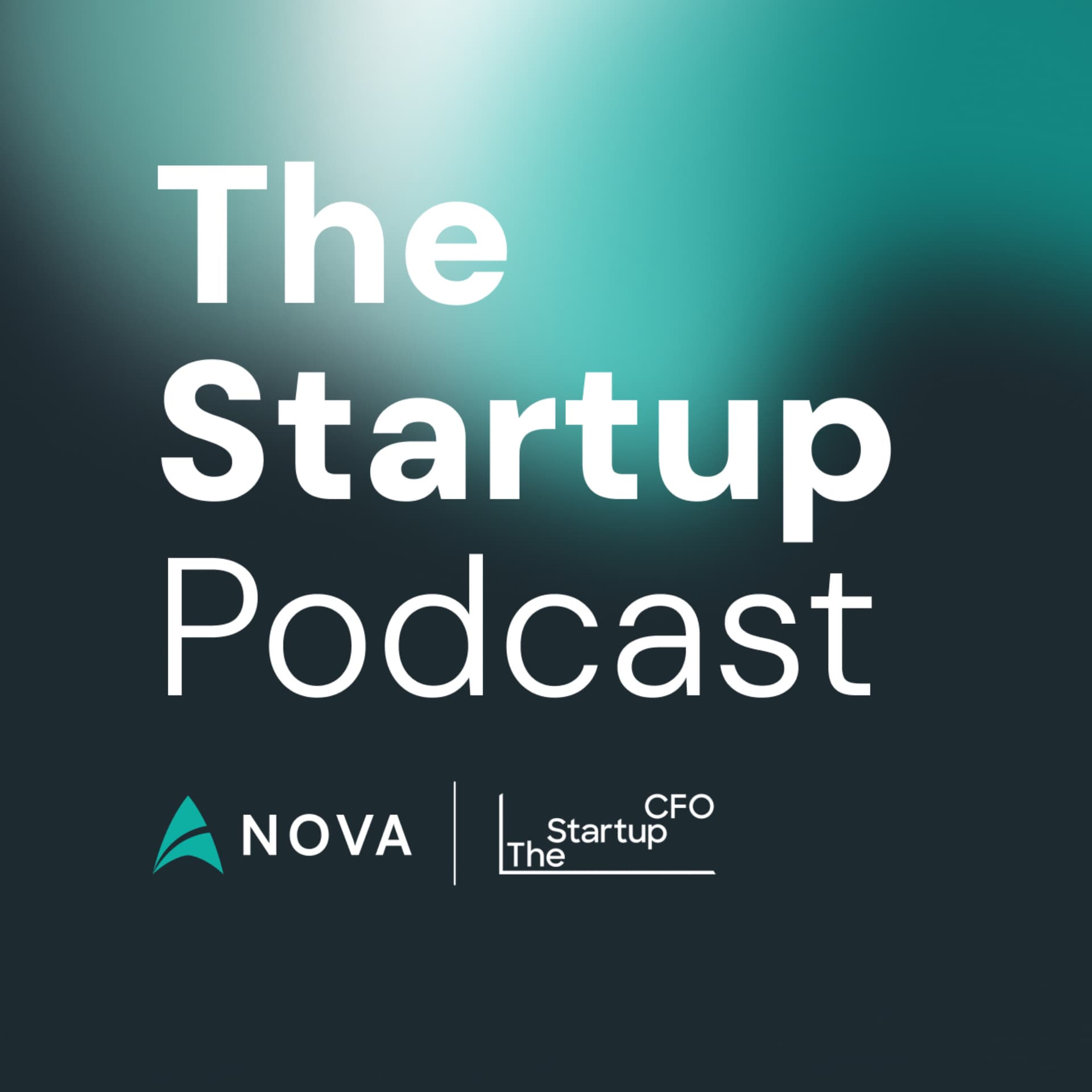 The Startup Podcast by Nova and The Startup CFO - Podcasts