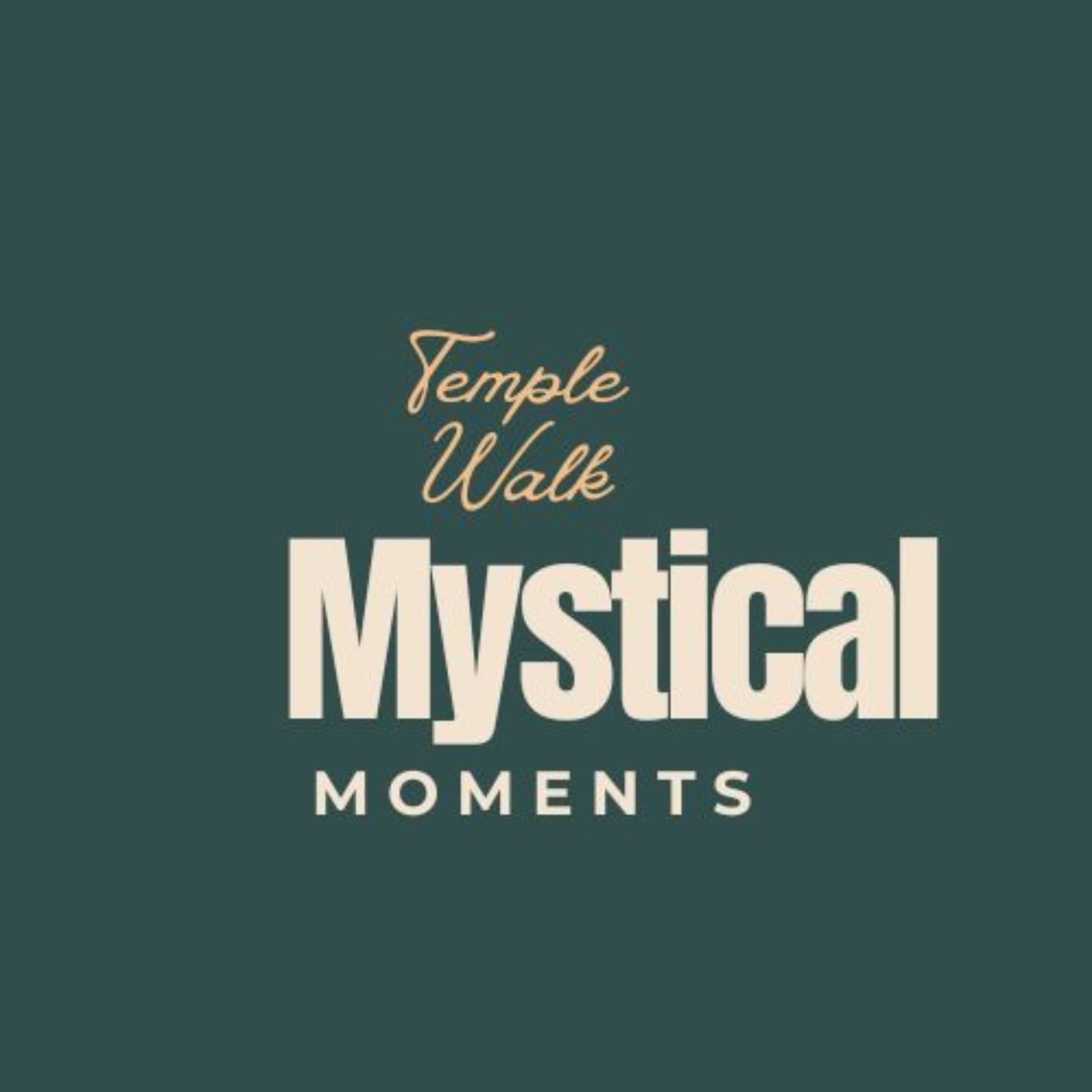 Mystical moments - Temple Walk - Podcasts