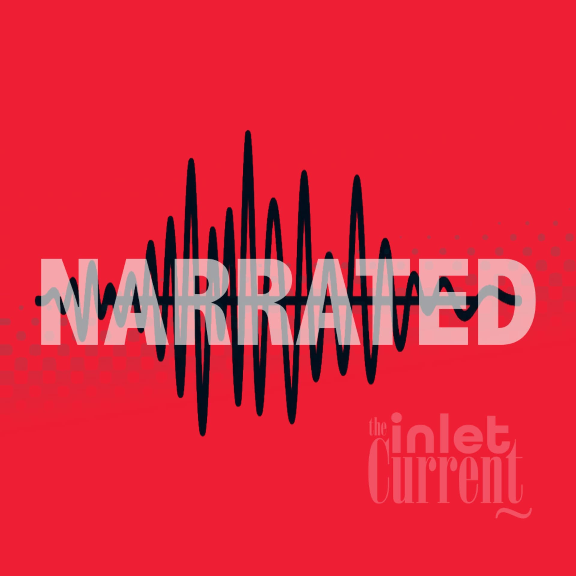 Narrated | Inlet Current - Podcasts