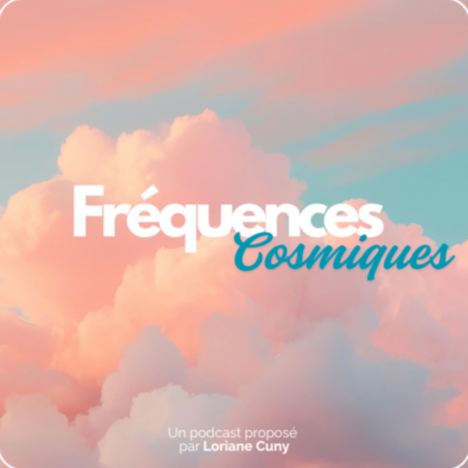 Fréquences Cosmiques - Podcasts