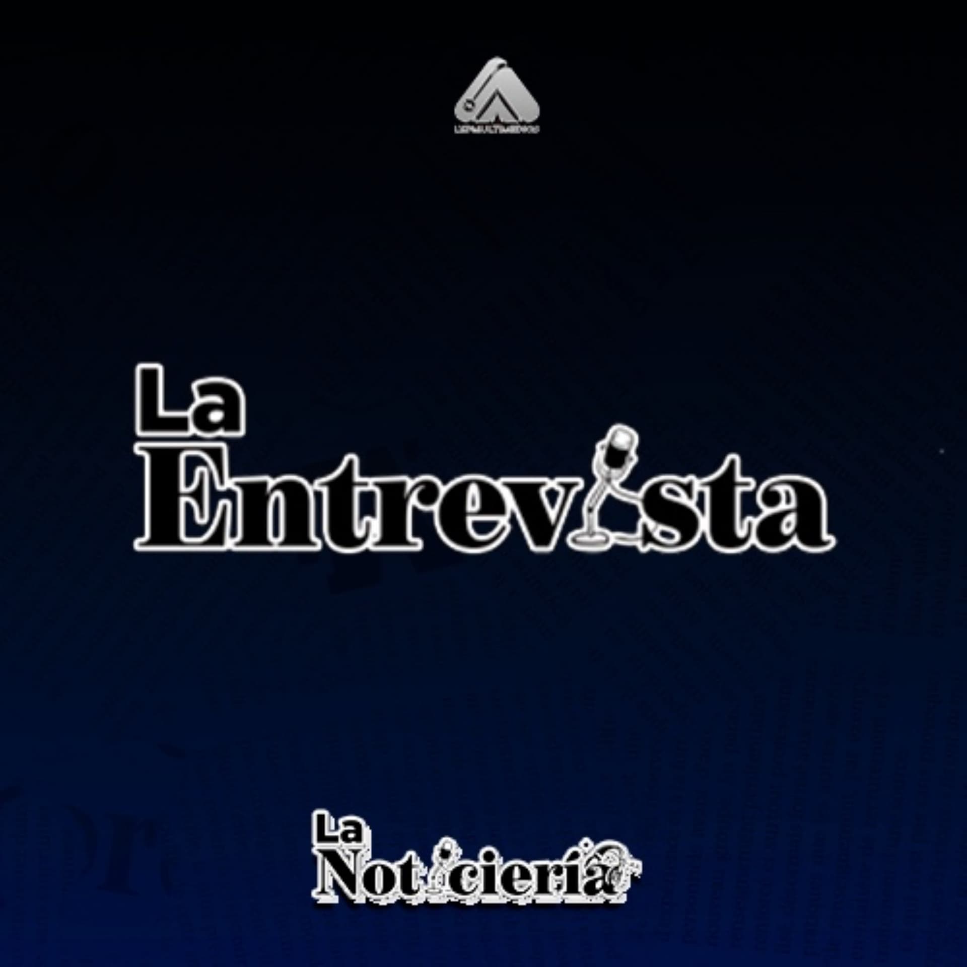 La Entrevista (de La Noticiería) - Podcasts