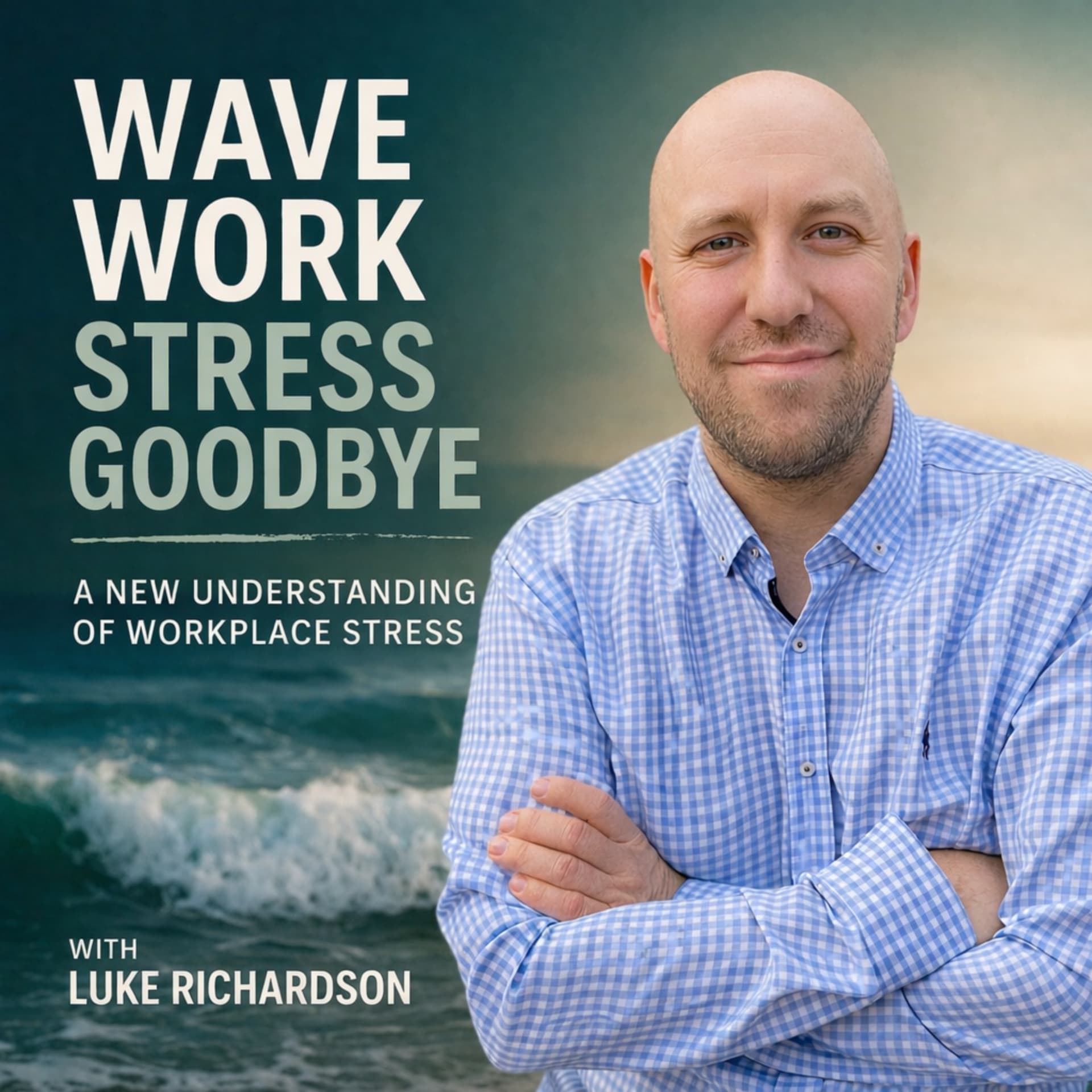 Wave Work Stress Goodbye - Podcasts