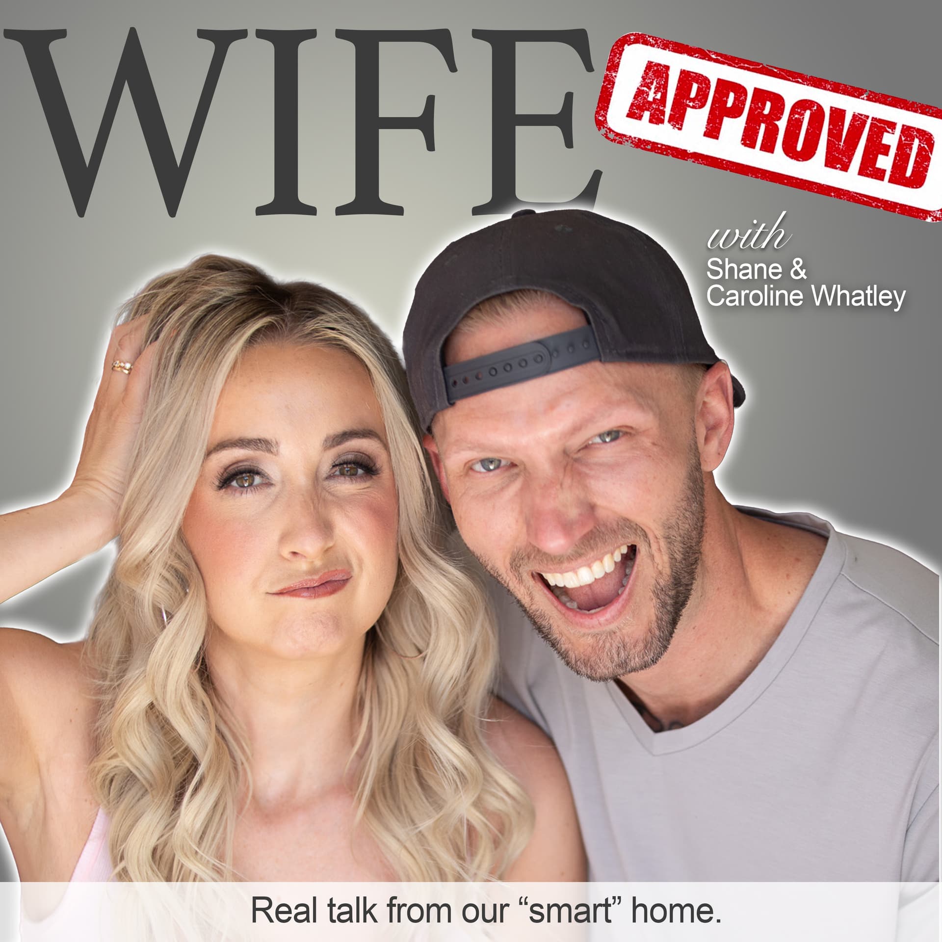 Wife Approved with Shane & Caroline Whatley - Podcasts