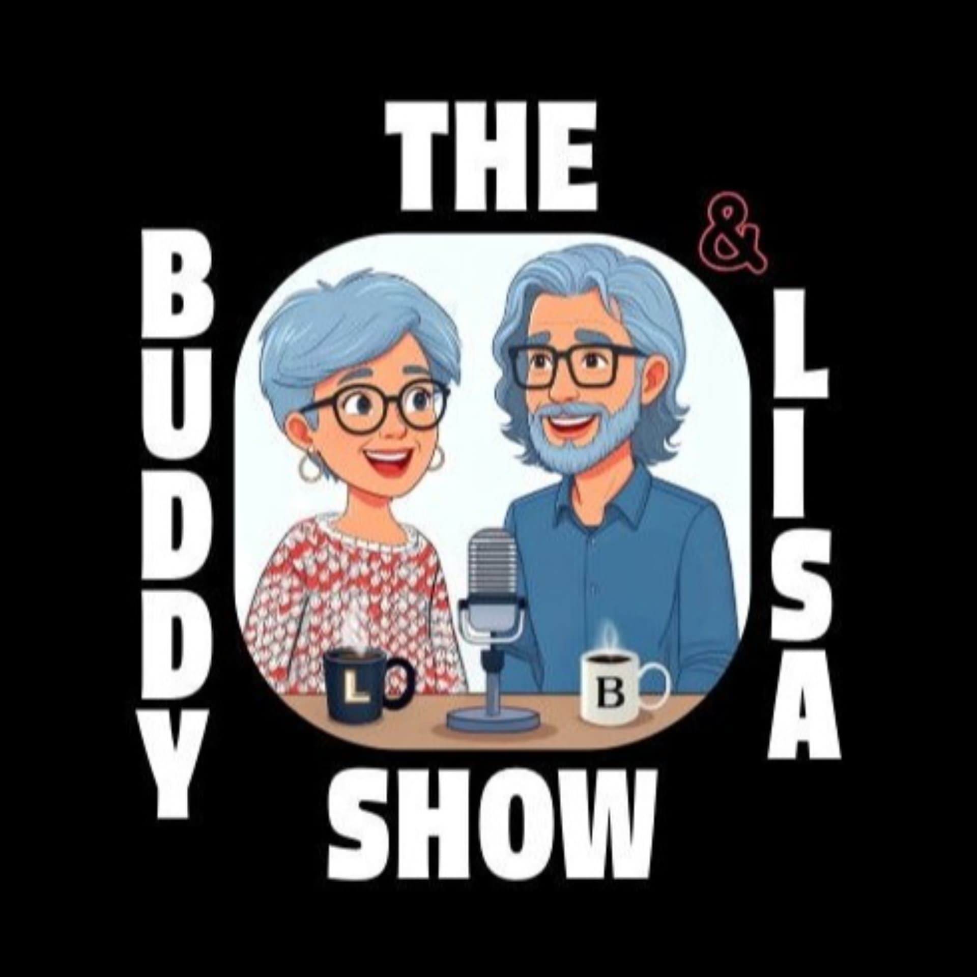 The Buddy and Lisa Show - Podcasts