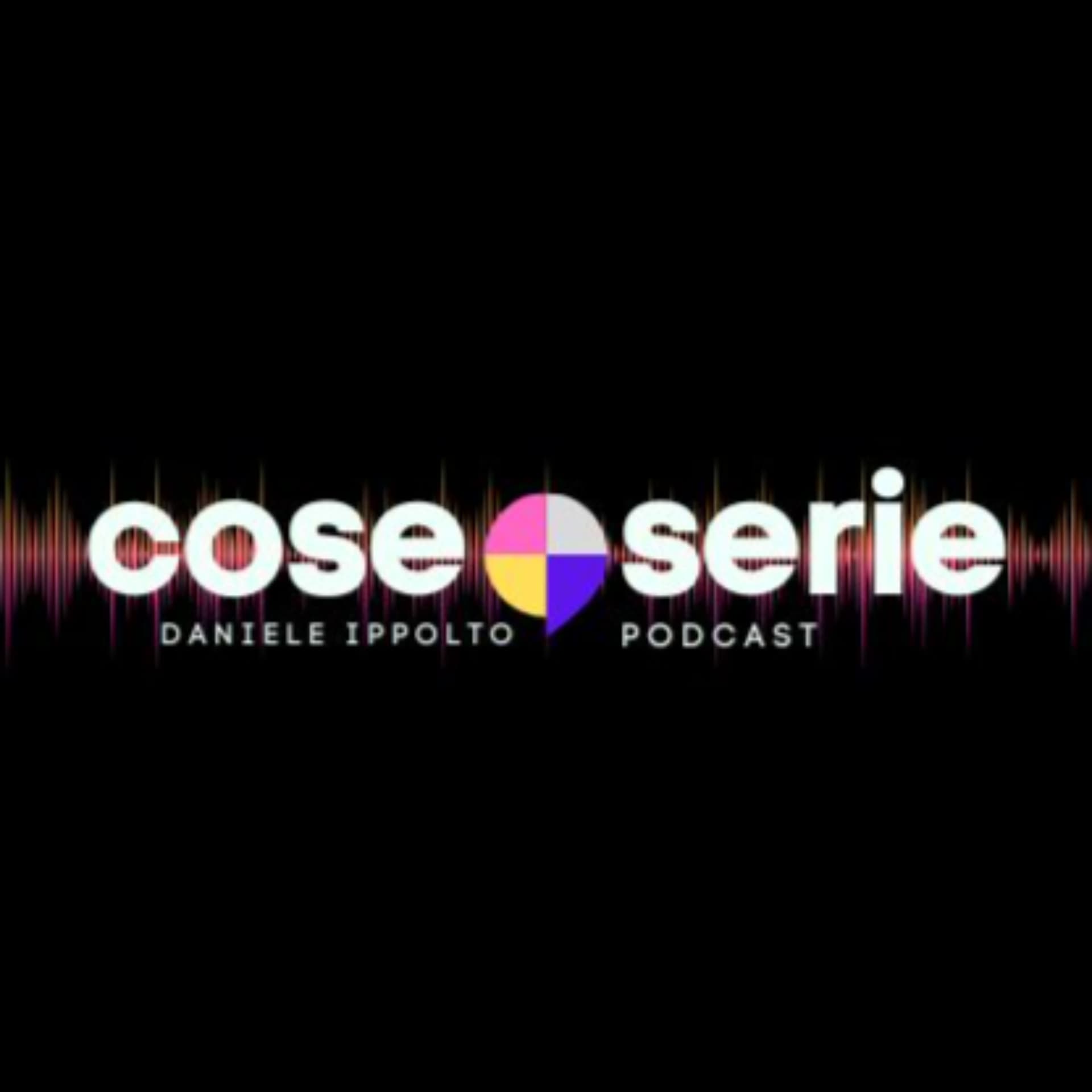 Cose Serie Podcast - Podcasts