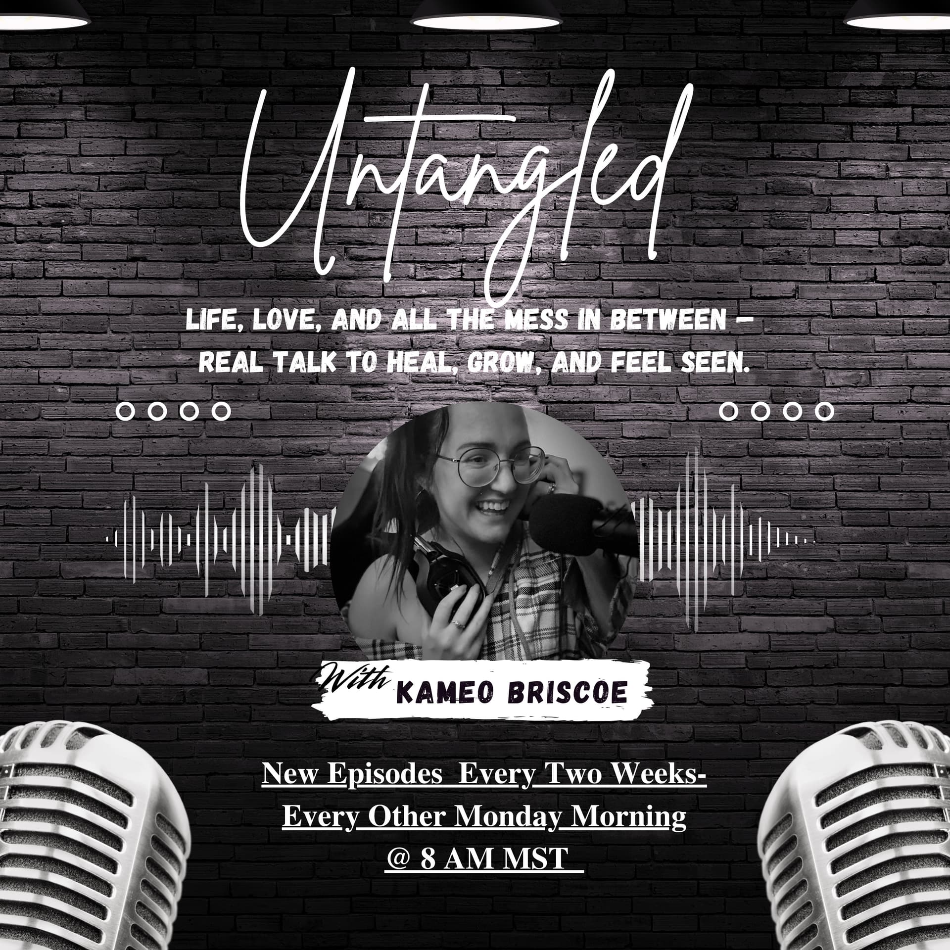 Untangled - Life , Love and all the mess in between . — Real talk to heal , grow and feel seen. - Podcasts