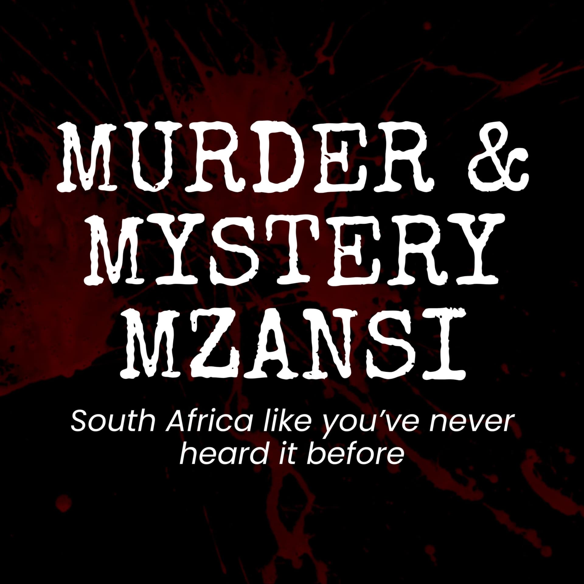 Murder & Mystery Mzansi | South Africa - Podcasts