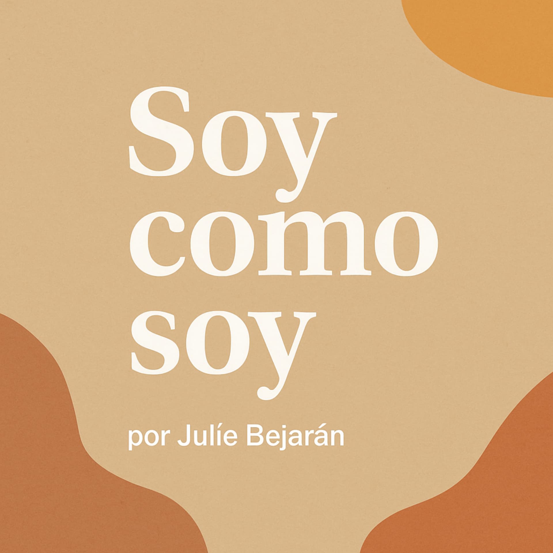 Soy como soy. - Podcasts