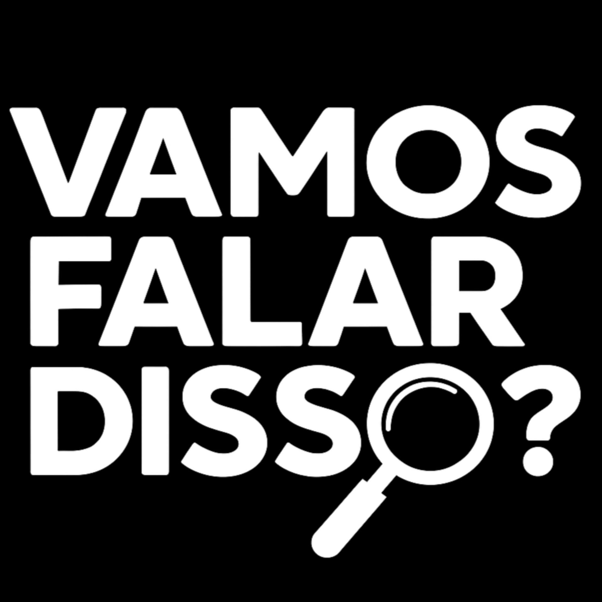 Vamos Falar Disso? - Podcasts