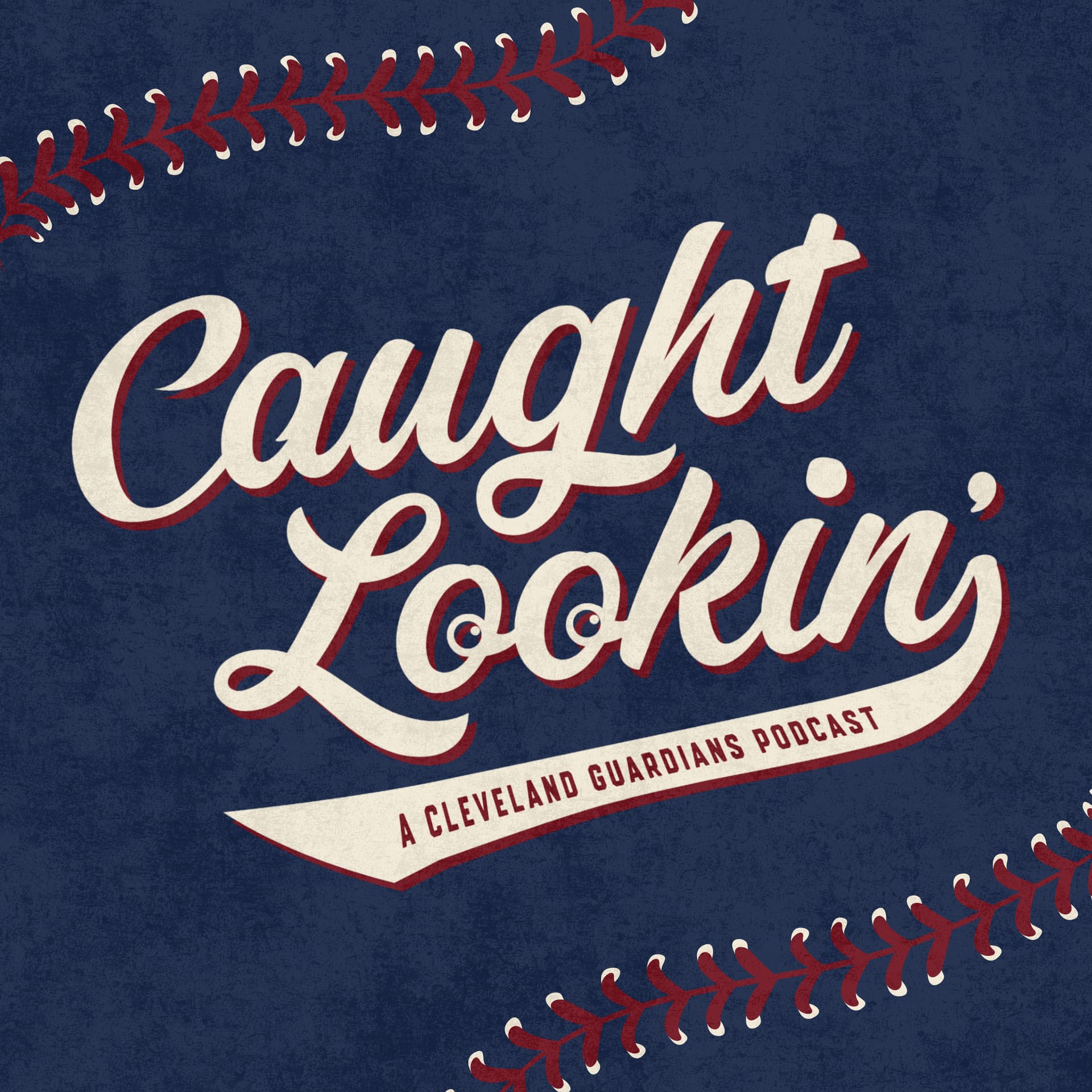 Caught Lookin’: A Cleveland Guardians Podcast - Podcasts