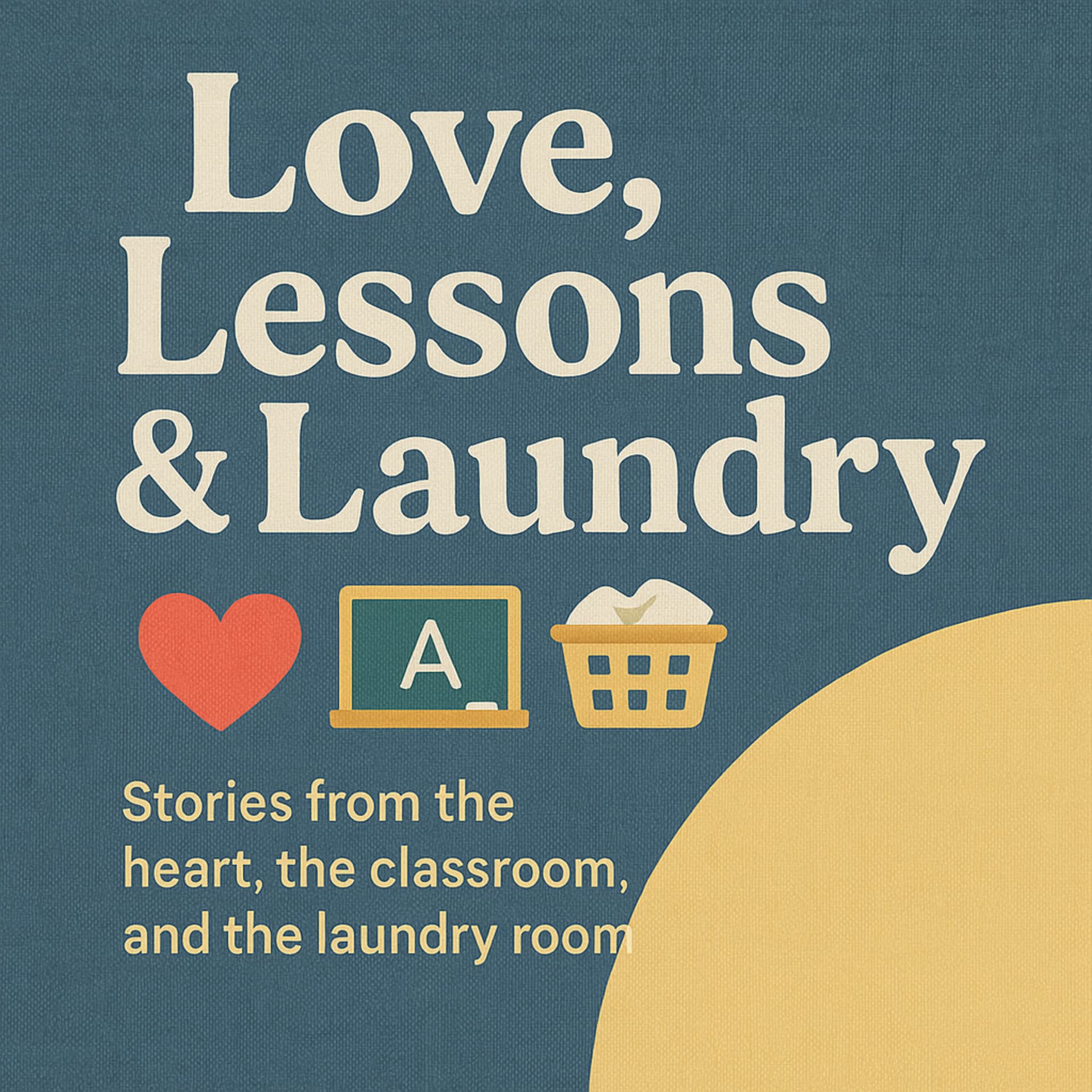 Love, Lessons and Laundry - Podcasts